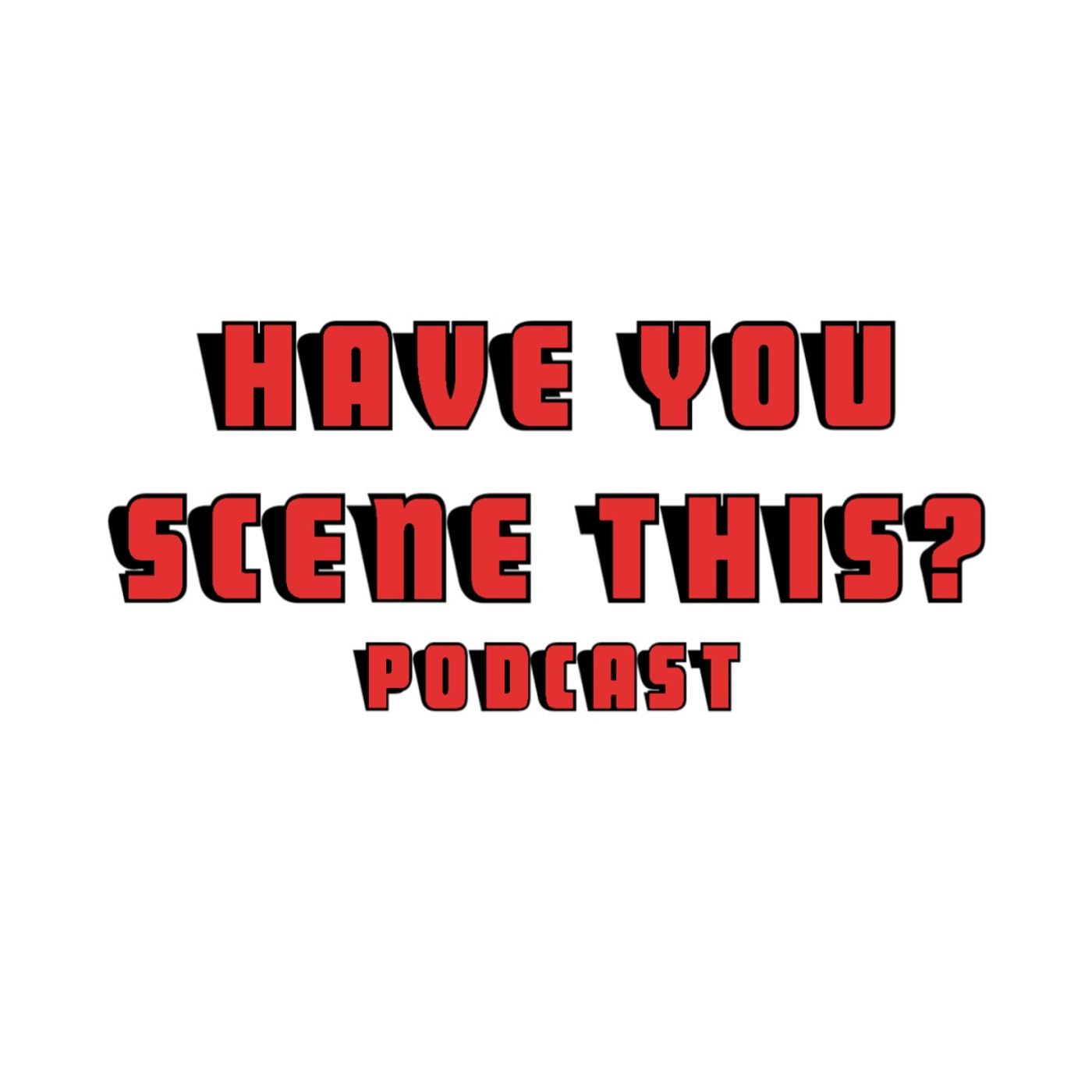 Have You Scene This?