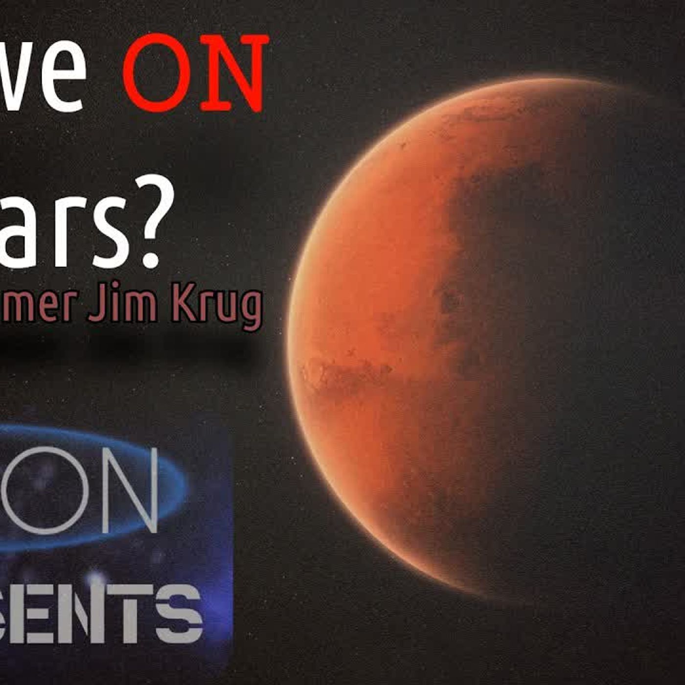 MUFON Presents_ Astronomer Jim Krug talks on Mars Anomalies and Megaliths. Are we on Mars already_