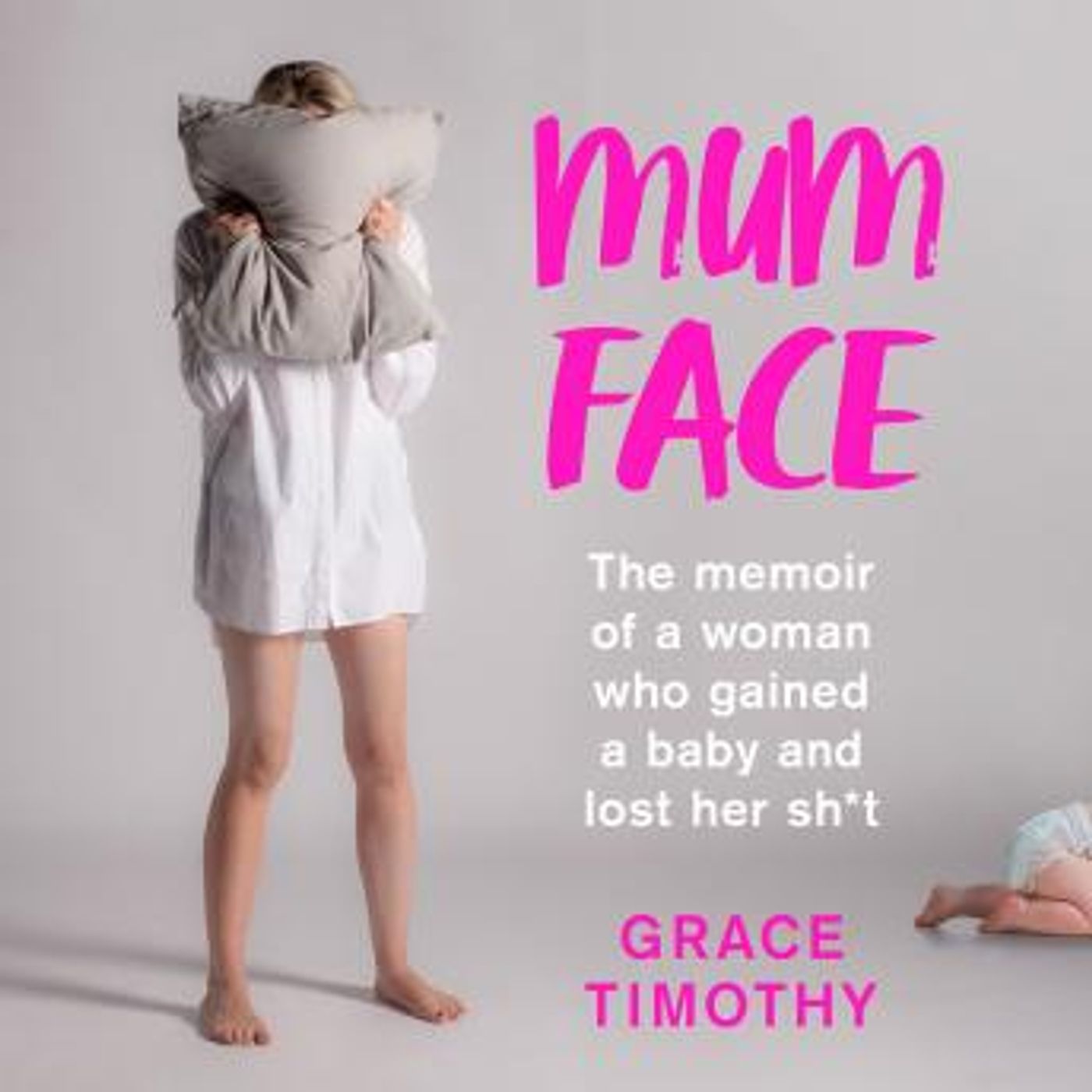 Mum Face: The Memoir of a Woman who Gained a Baby and Lost Her Sh*t by Grace Timothy episode artwork
