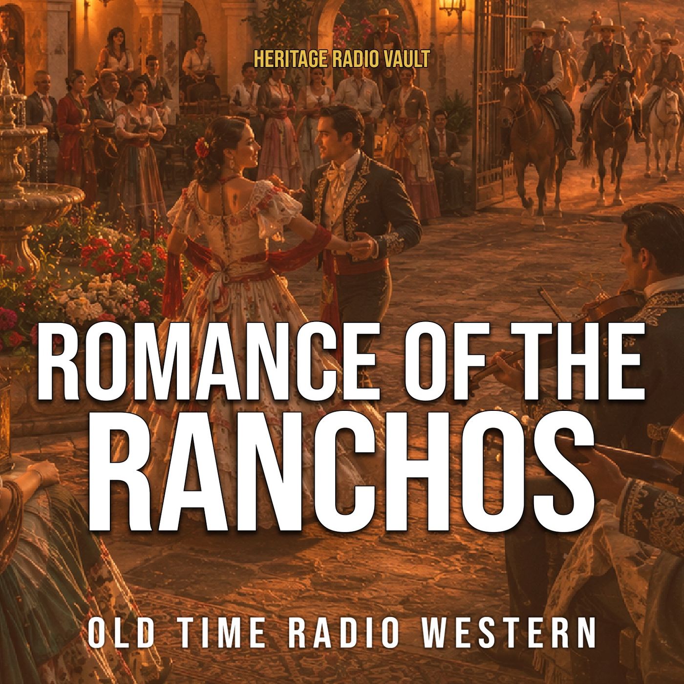 Romance of the Ranchos - Old Time Radio Western