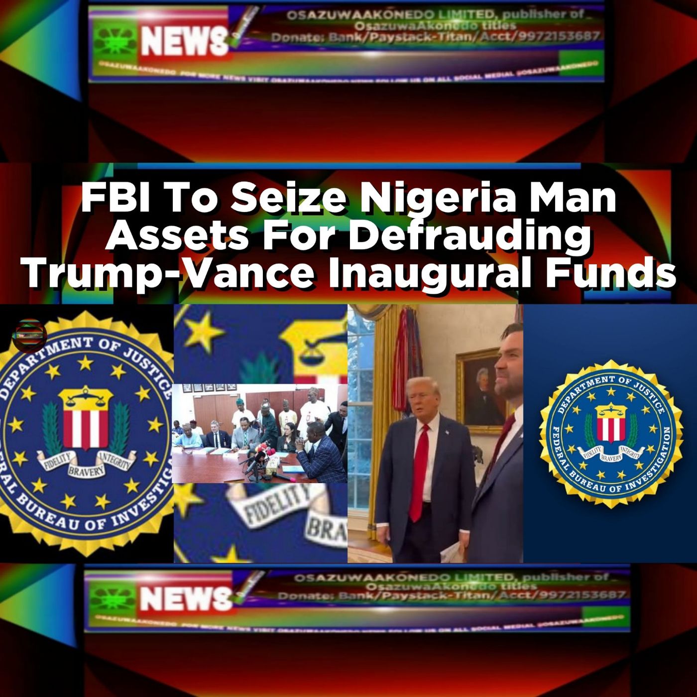 FBI To Seize Nigeria Man Assets For Defrauding Trump-Vance Inaugural Funds episode artwork