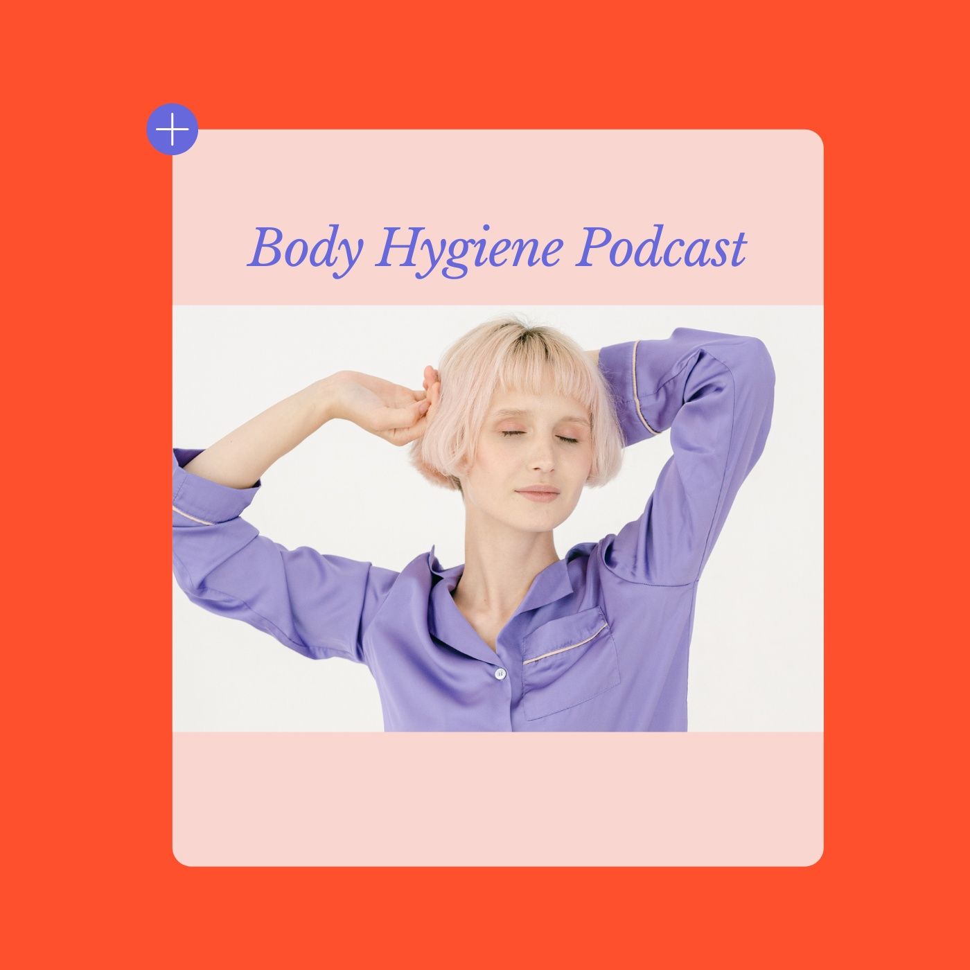 Body Hygiene Podcast