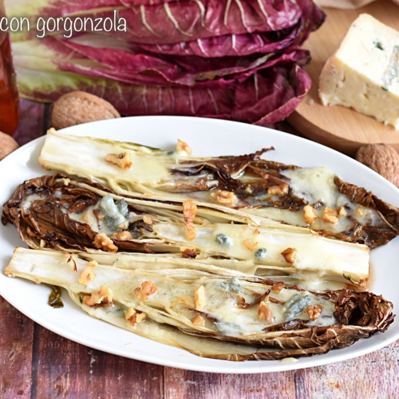 Radicchio al forno con gorgonzola e noci