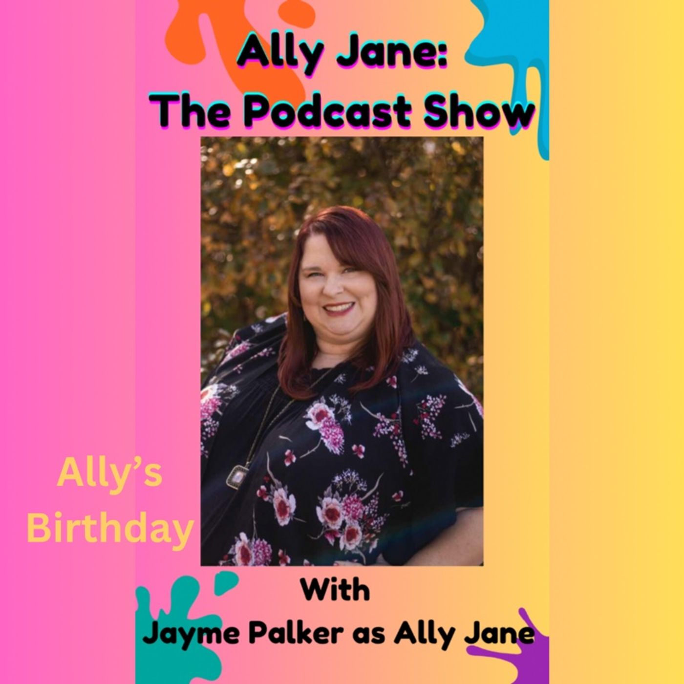 Ally Jane: The Podcast Show