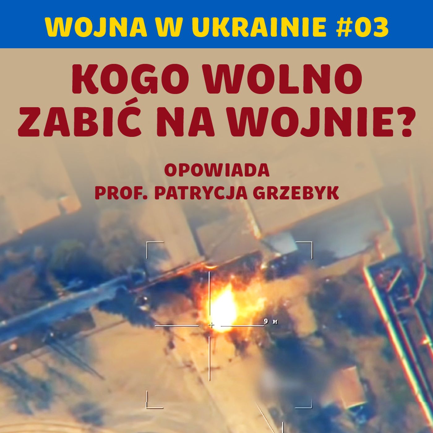 Zbrodnie wojenne - czy winni staną przed sądem? Wojna w Ukrainie #03 | prof. Patrycja Grzebyk