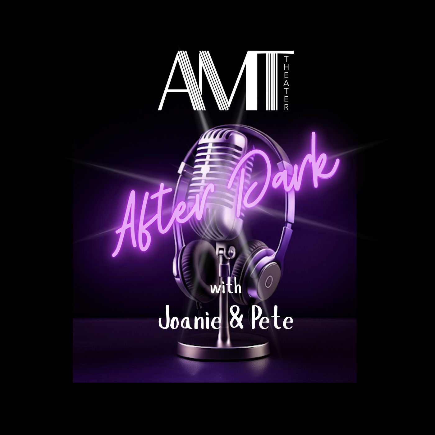 AMT After Dark with Joanie & Pete