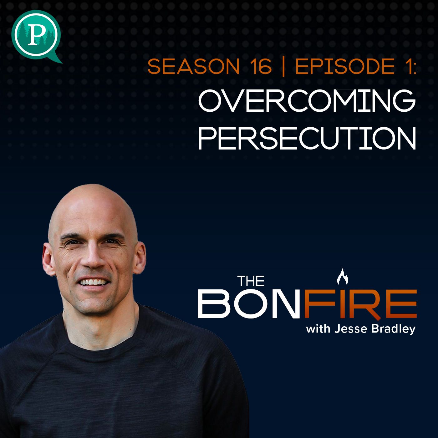 The Bonfire with Jesse Bradley - Overcoming Persecution