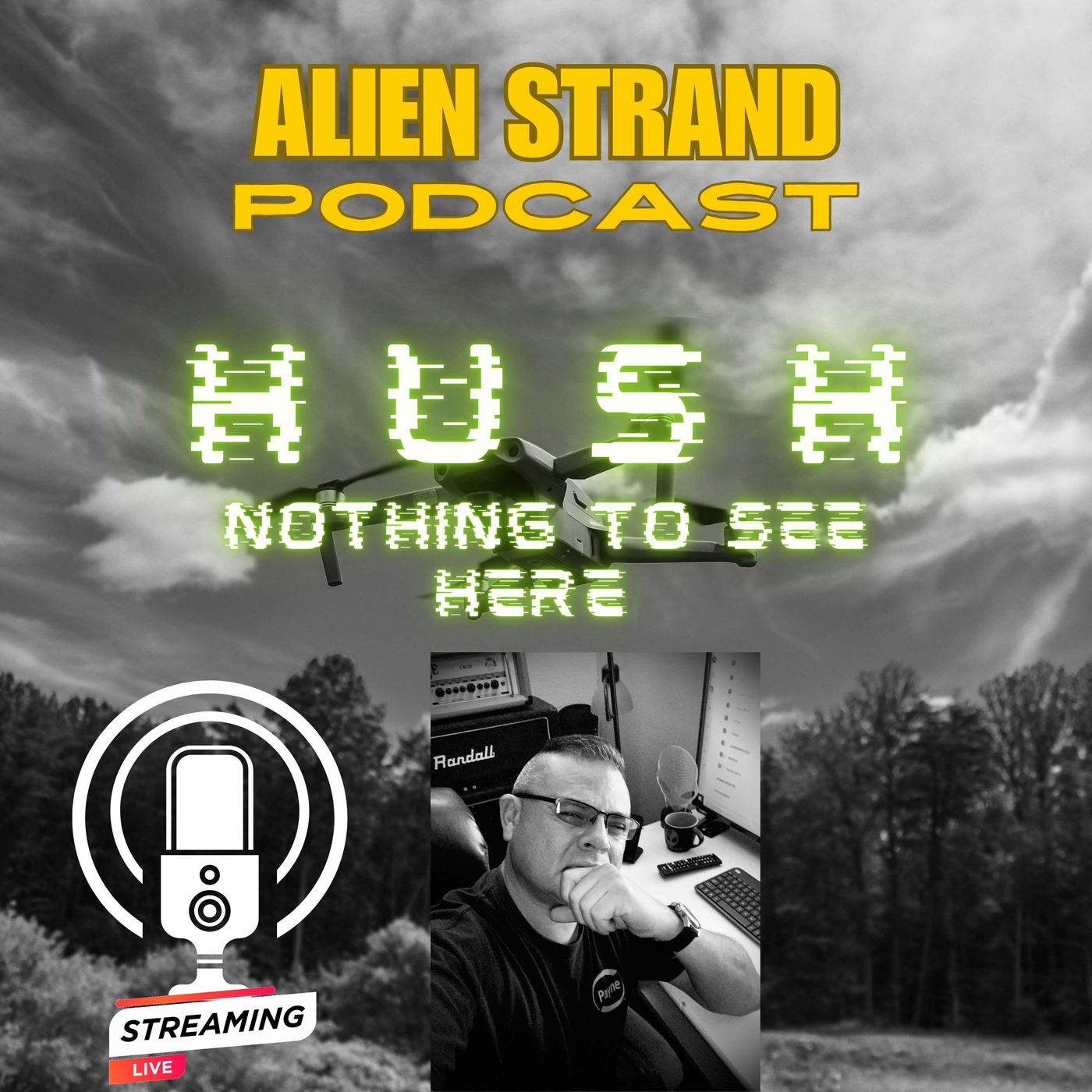 #189- Hush Nothing To See Here (audio)- #ufo #uap #drone
