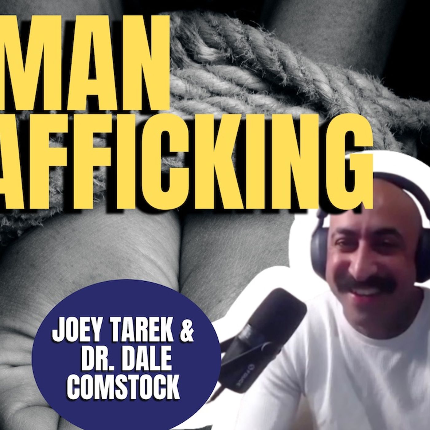 Child Trafficking | Dr. Dale Comstock & Joey Tarek (TPC #1,730)