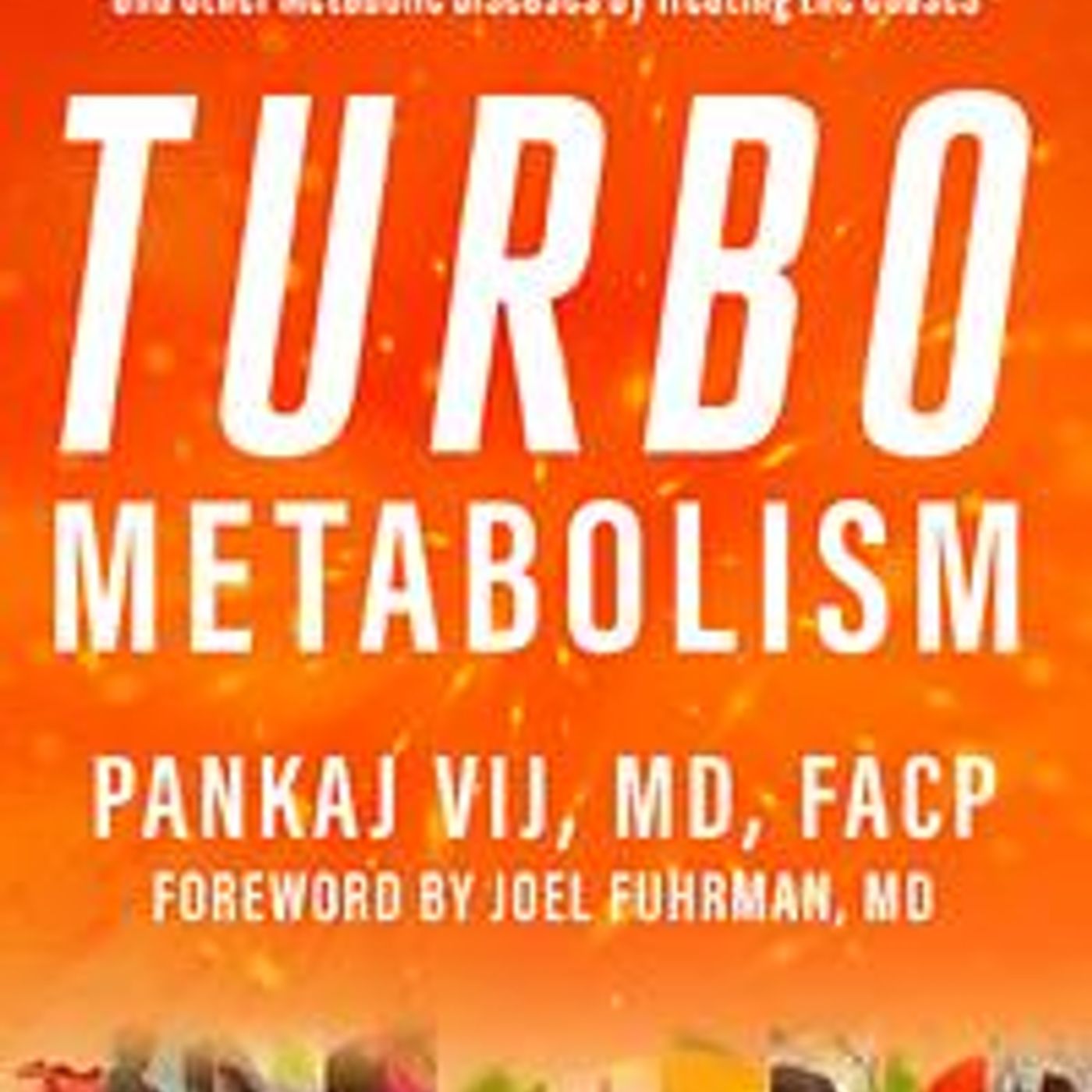 Turbo Metabolism with guest Dr. Pankaj Vij episode artwork