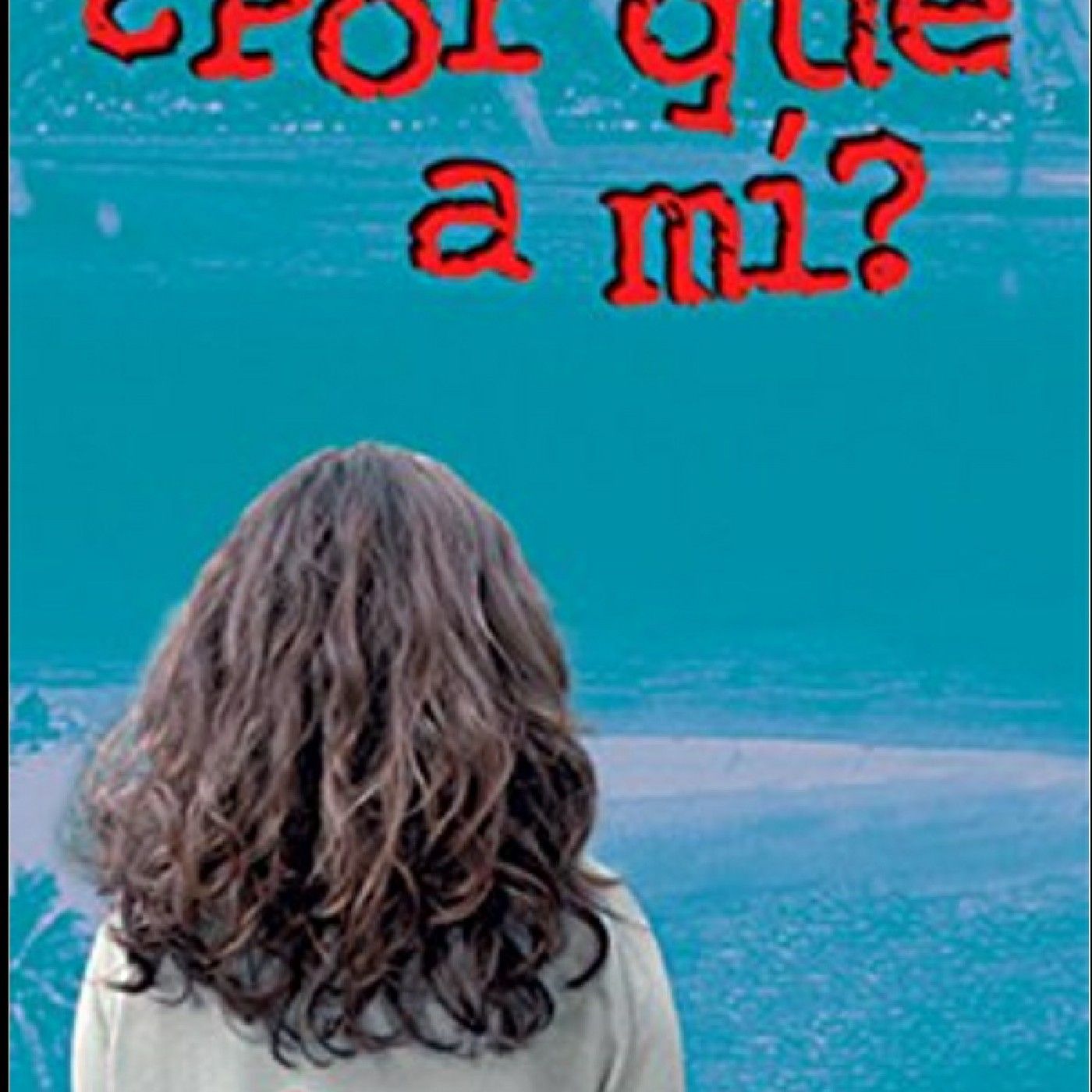 Por qué a mí