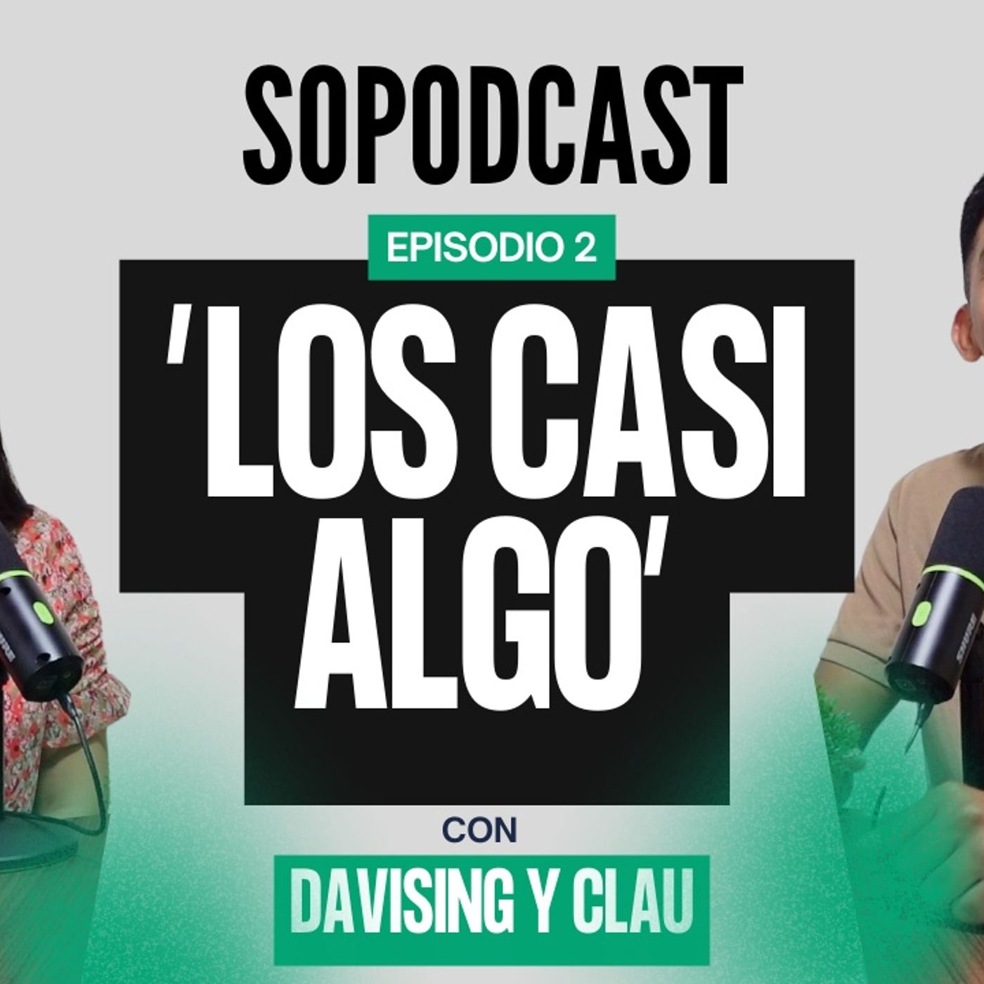 Los casi algo - 2° Episodio | EL SOPODCAST 🎙🔥