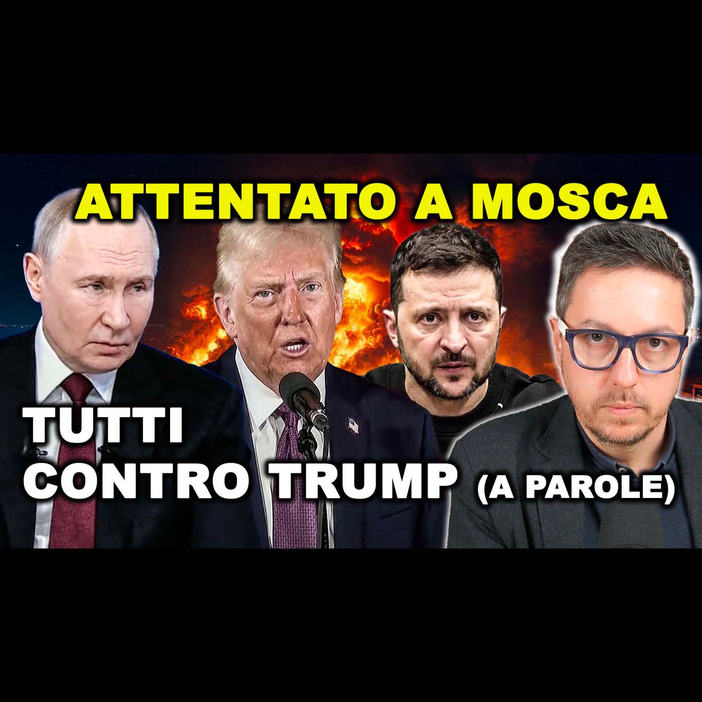 L’ATTENTATO a Mosca | TUTTI CONTRO TRUMP (anche Zelensky) | L’Europa abbaia ma non morde