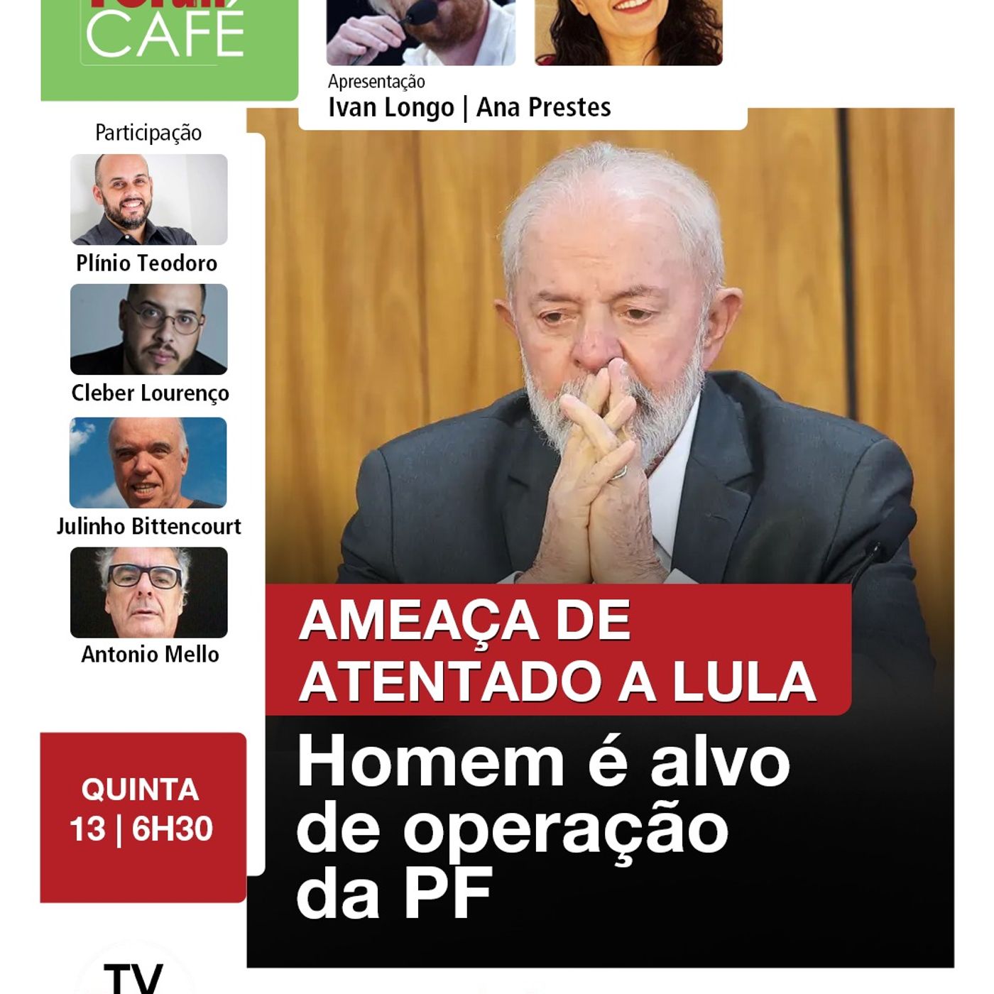 PF deflagra operação contra homem que ameaçou atentado contra Lula em Belém | Fórum Café | 13.02.25