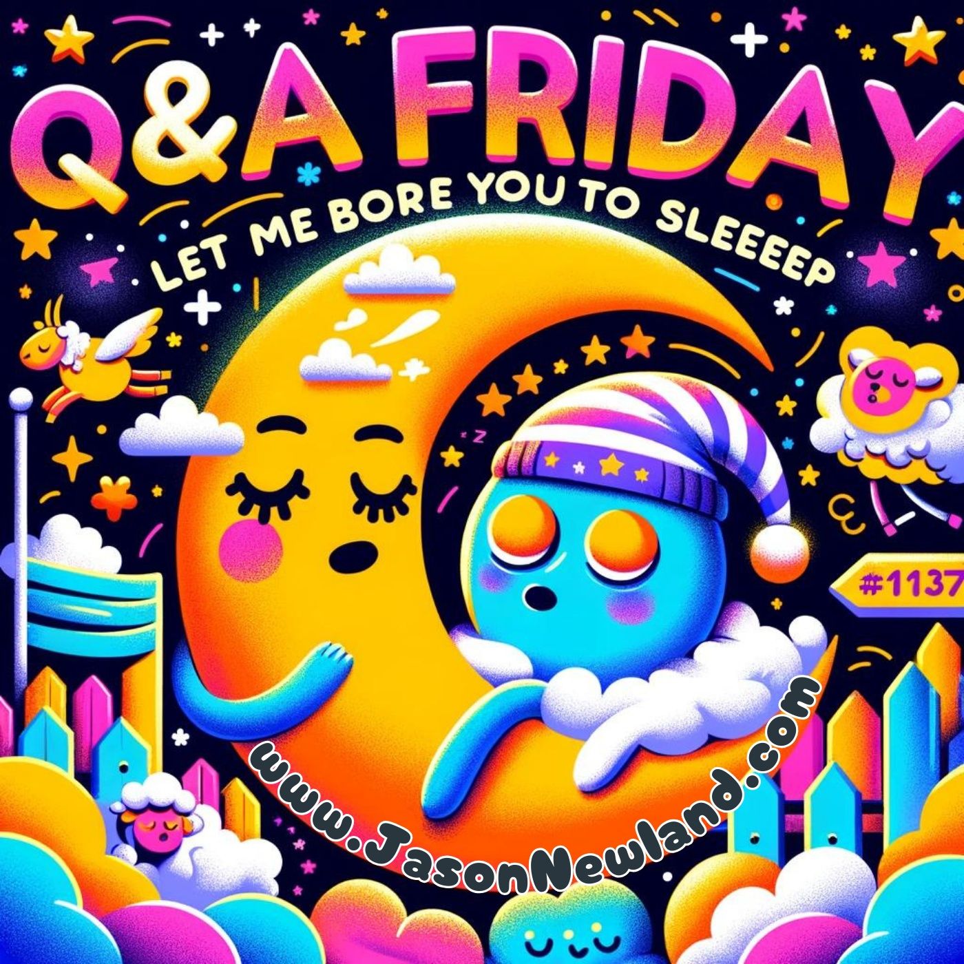 (no music) #1137 - Q&A Friday - (9) Let Me Bore You To Sleep (1st June 2024)