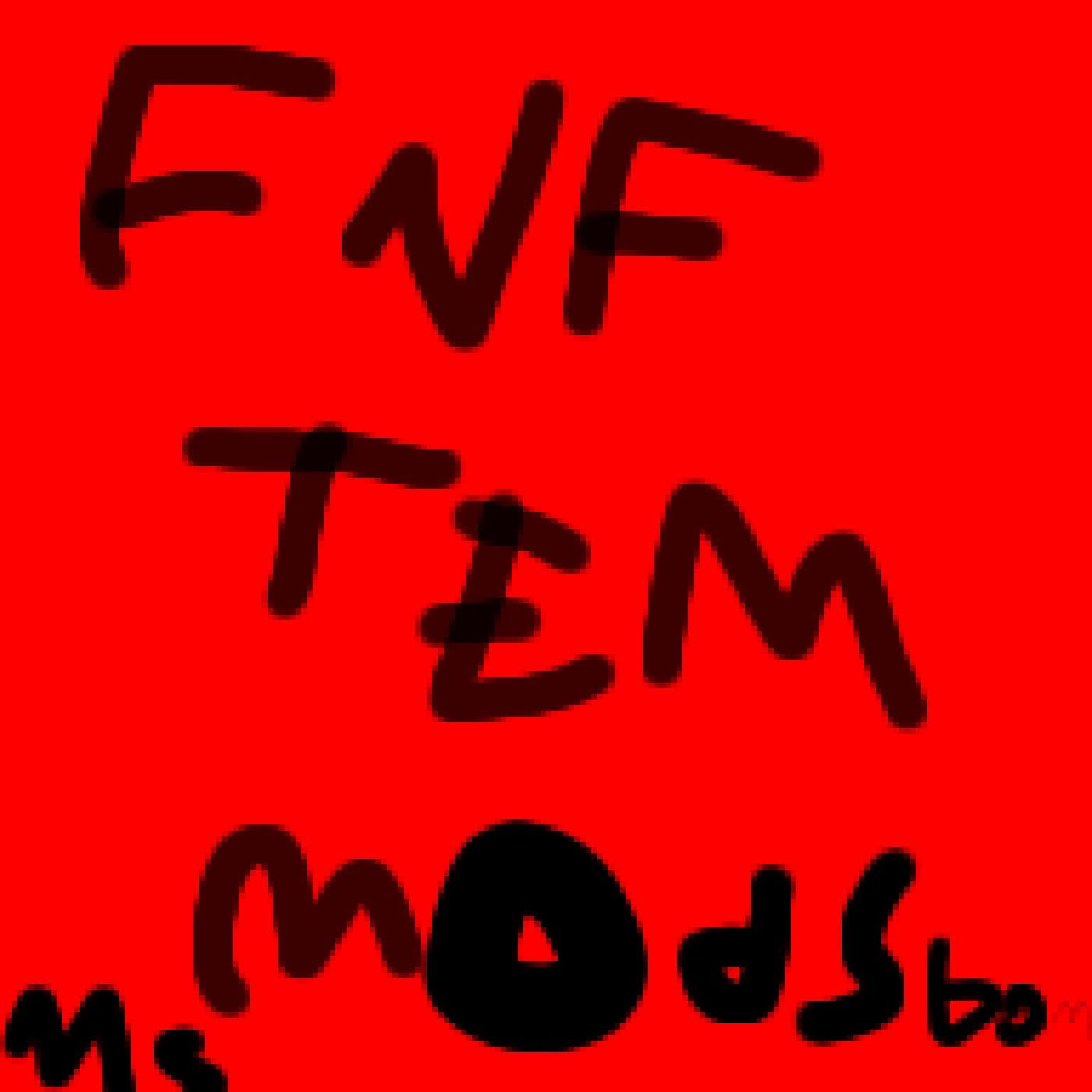 Fnf tem mods boms