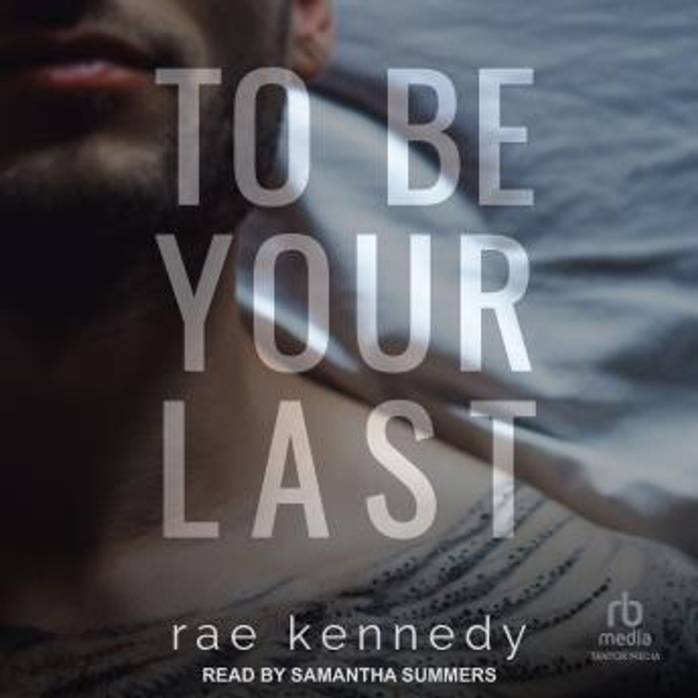 To Be Your Last by Rae Kennedy episode artwork