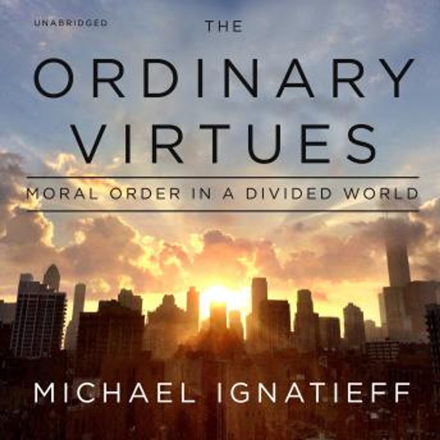 The Ordinary Virtues: Moral Order in a Divided World by Michael Ignatieff episode artwork