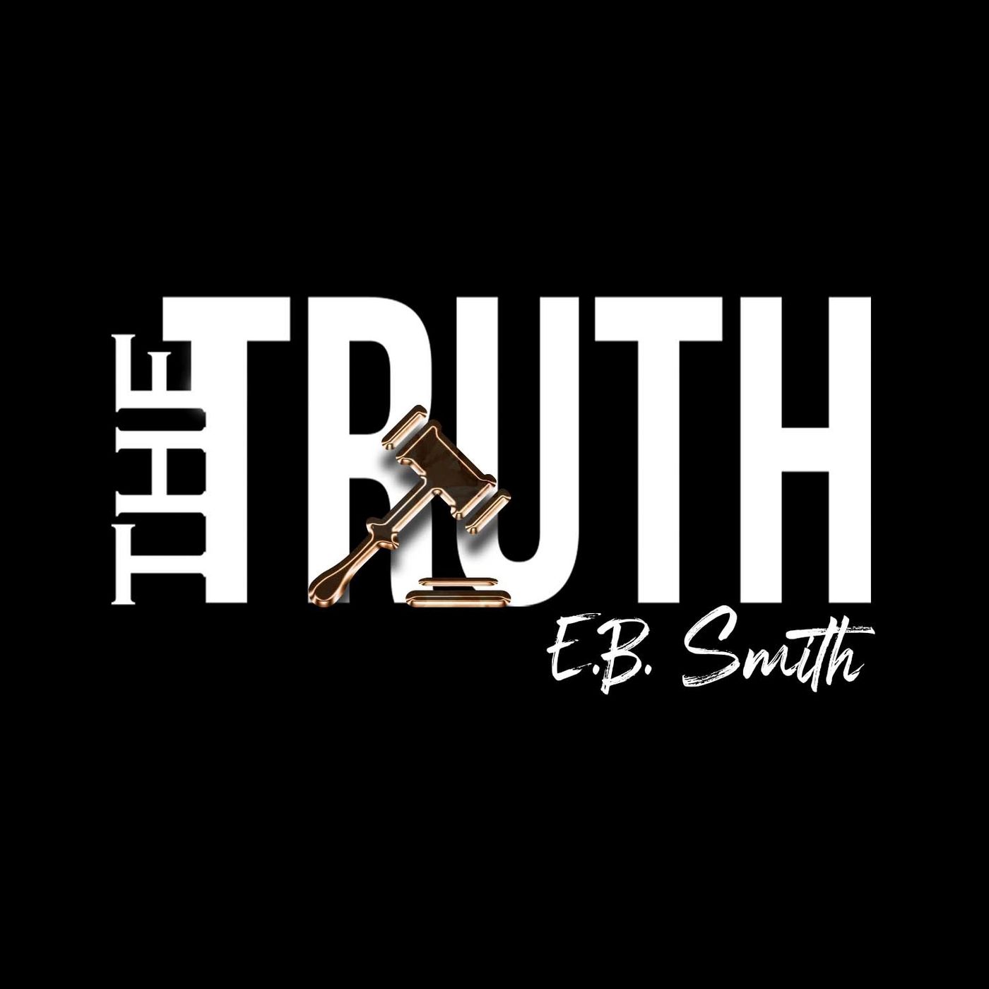 The Truth with E.B. SMITH