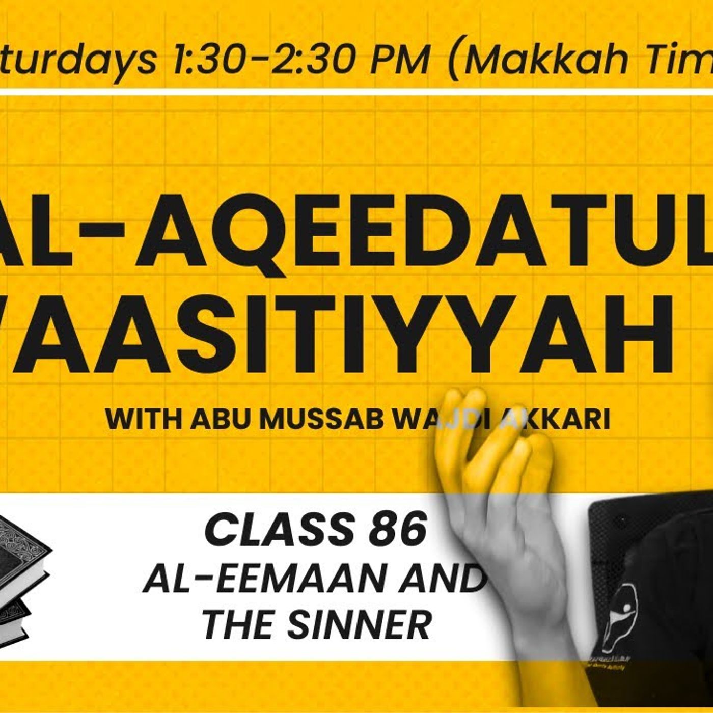 Al-Aqeedatul-Waasitiyyah | 86 Al-Eemaan and the Sinner | Abu Mussab Wajdi Akkari episode artwork