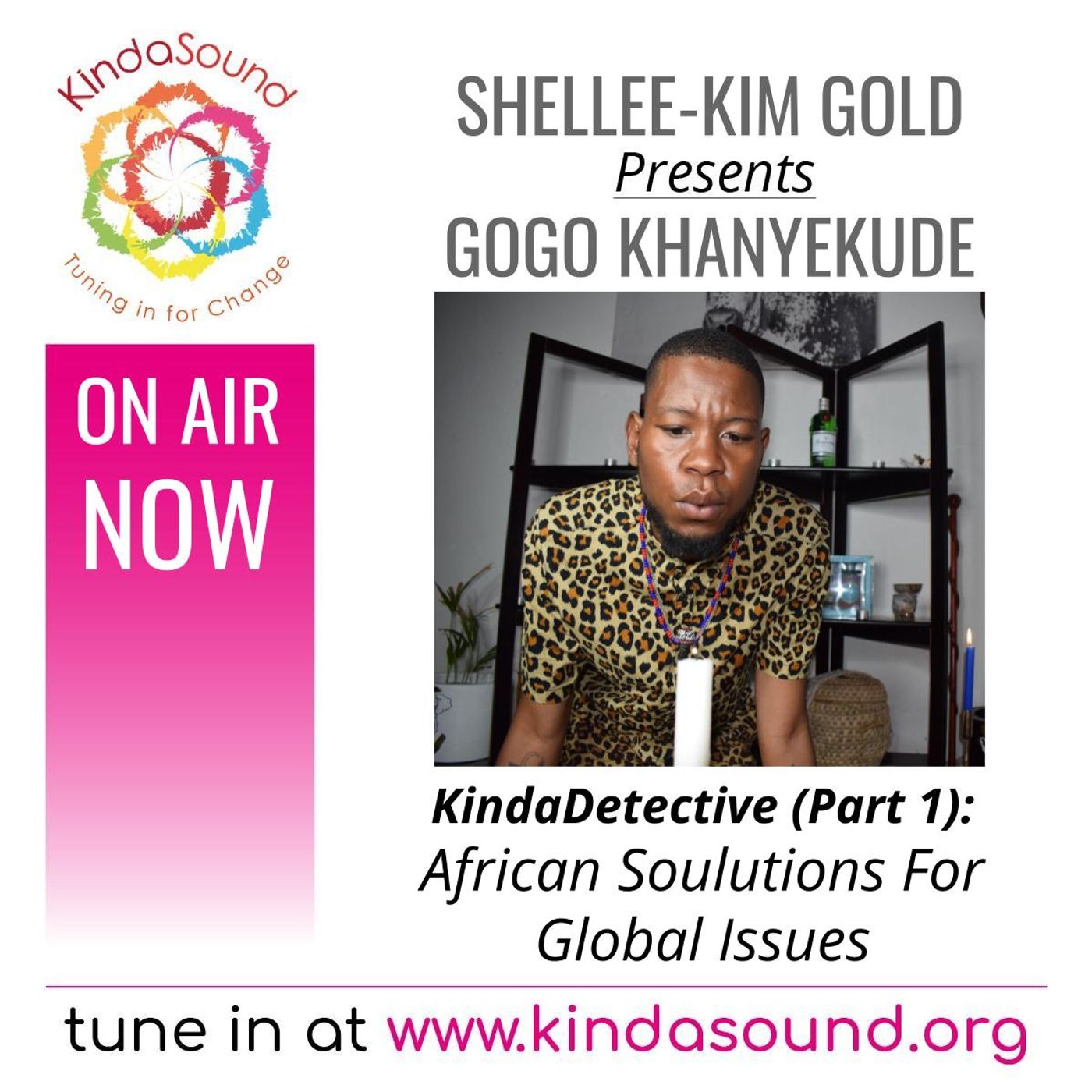 African Soulutions For Global Issues | Gogo Khanyakude Part 1 on KindaDetective with Shellee-Kim Gold