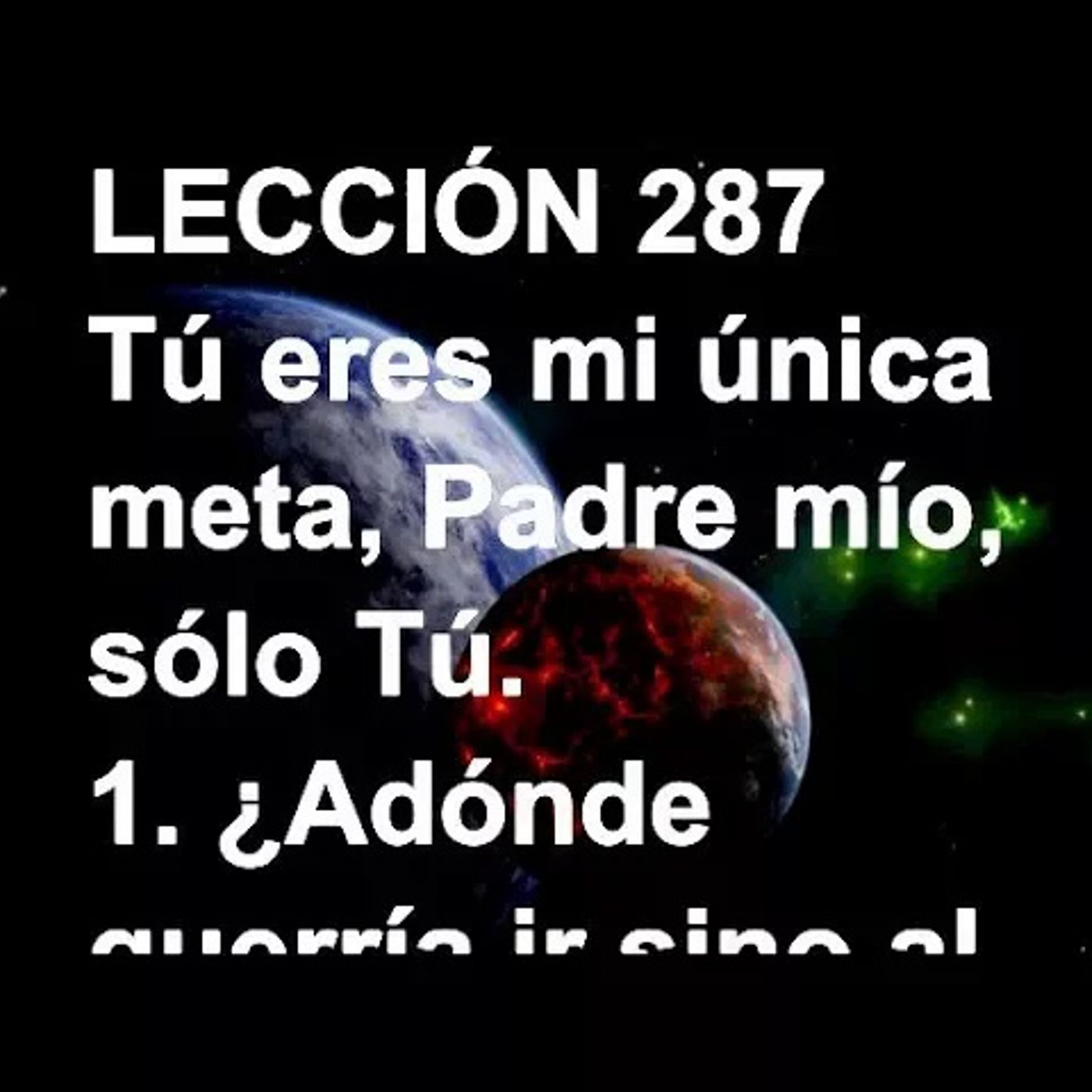 LECCIÓN 287 - Libro de Ejercicios. Un Curso de Milagros (Audiolibro) episode artwork