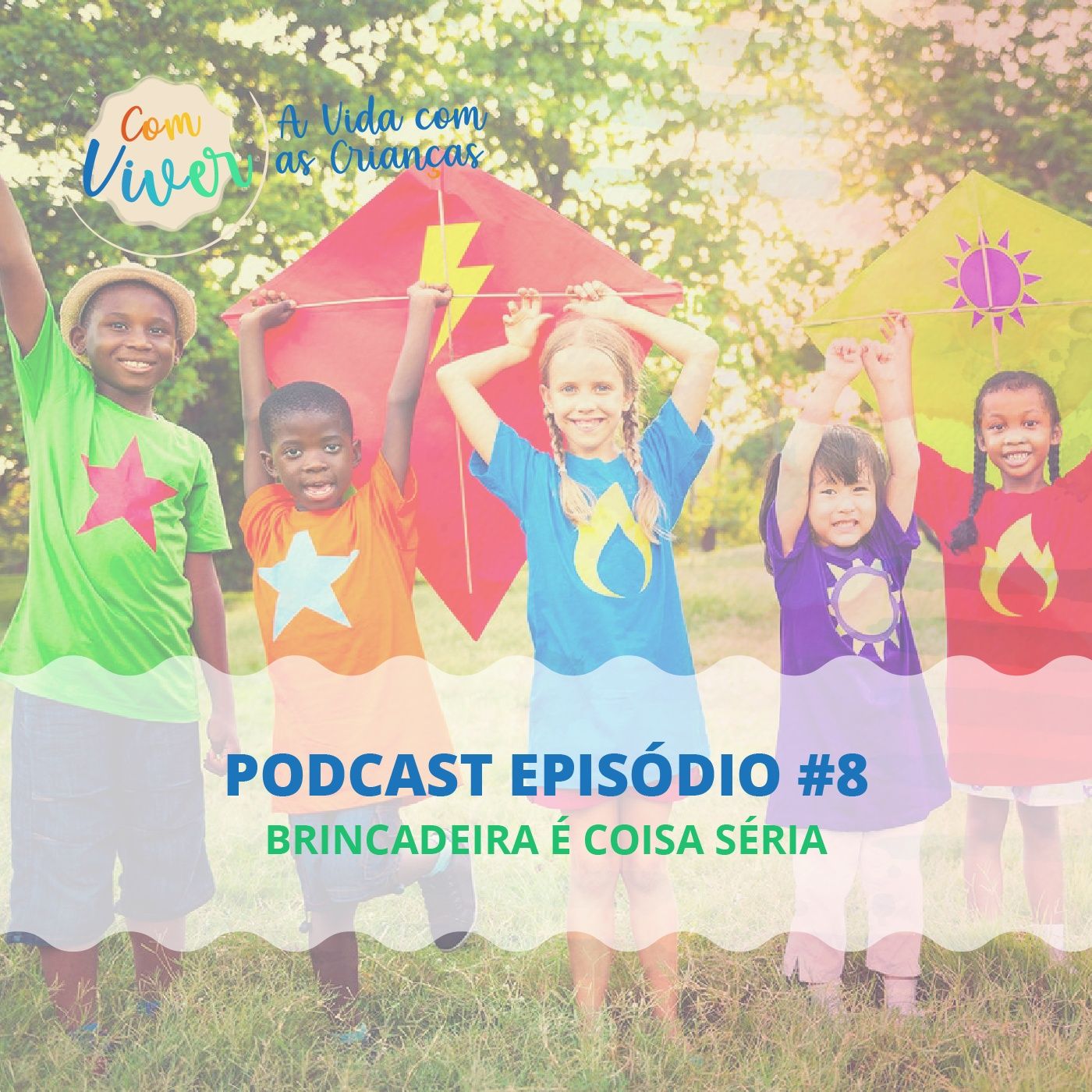 Com Viver #08 - Brincadeira é coisa séria