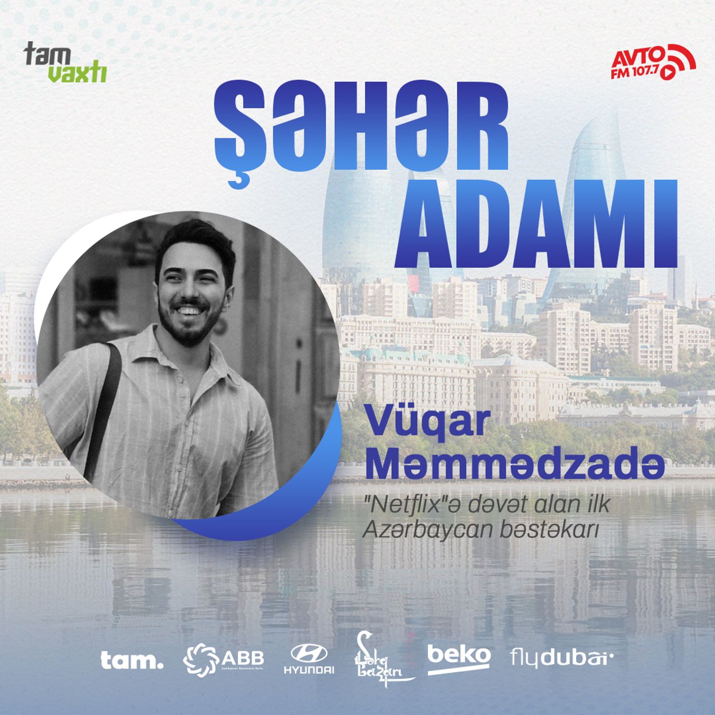 Netflix-ə dəvət alan ilk azərbaycanlı bəstəkar  l Şəhər adamı #40