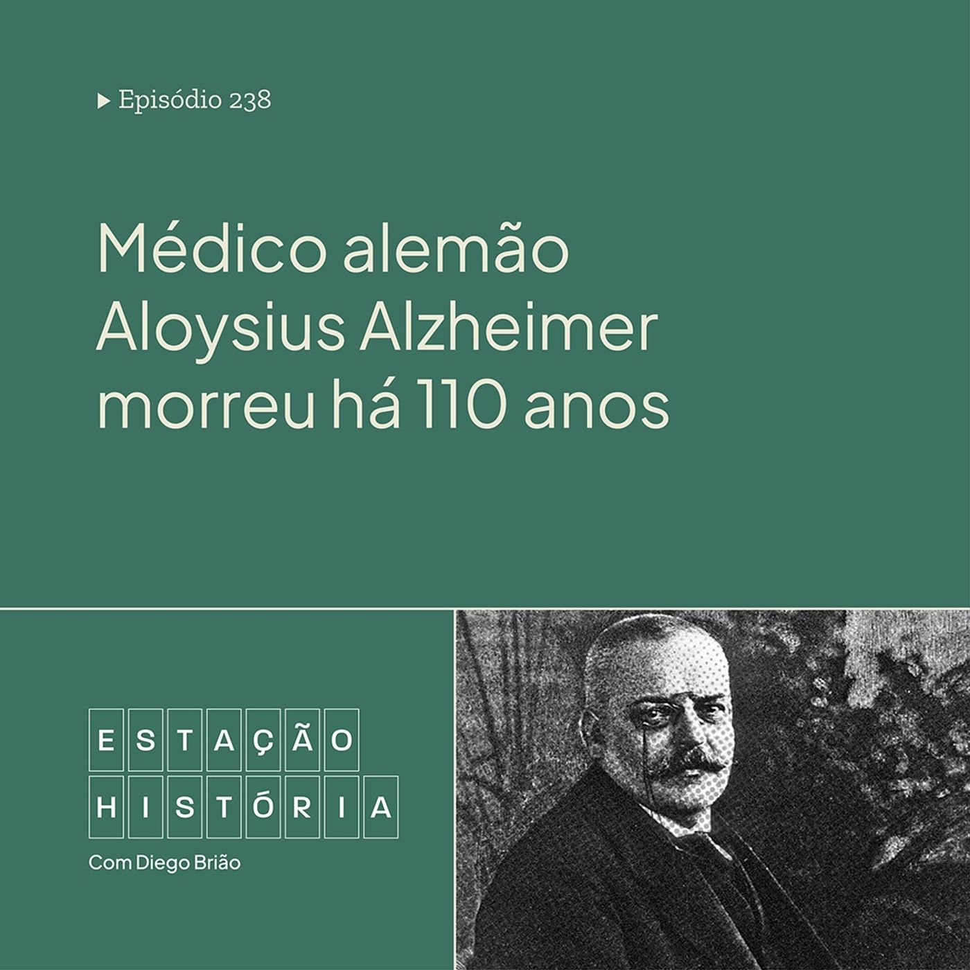 238 | Morte do médico alemão Aloysius Alzheimer completa 110 anos