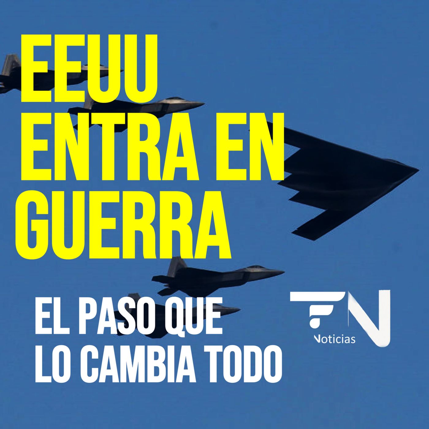 EE.UU entra en guerra: el paso que lo cambia todo - Las noticias de HOY episode artwork
