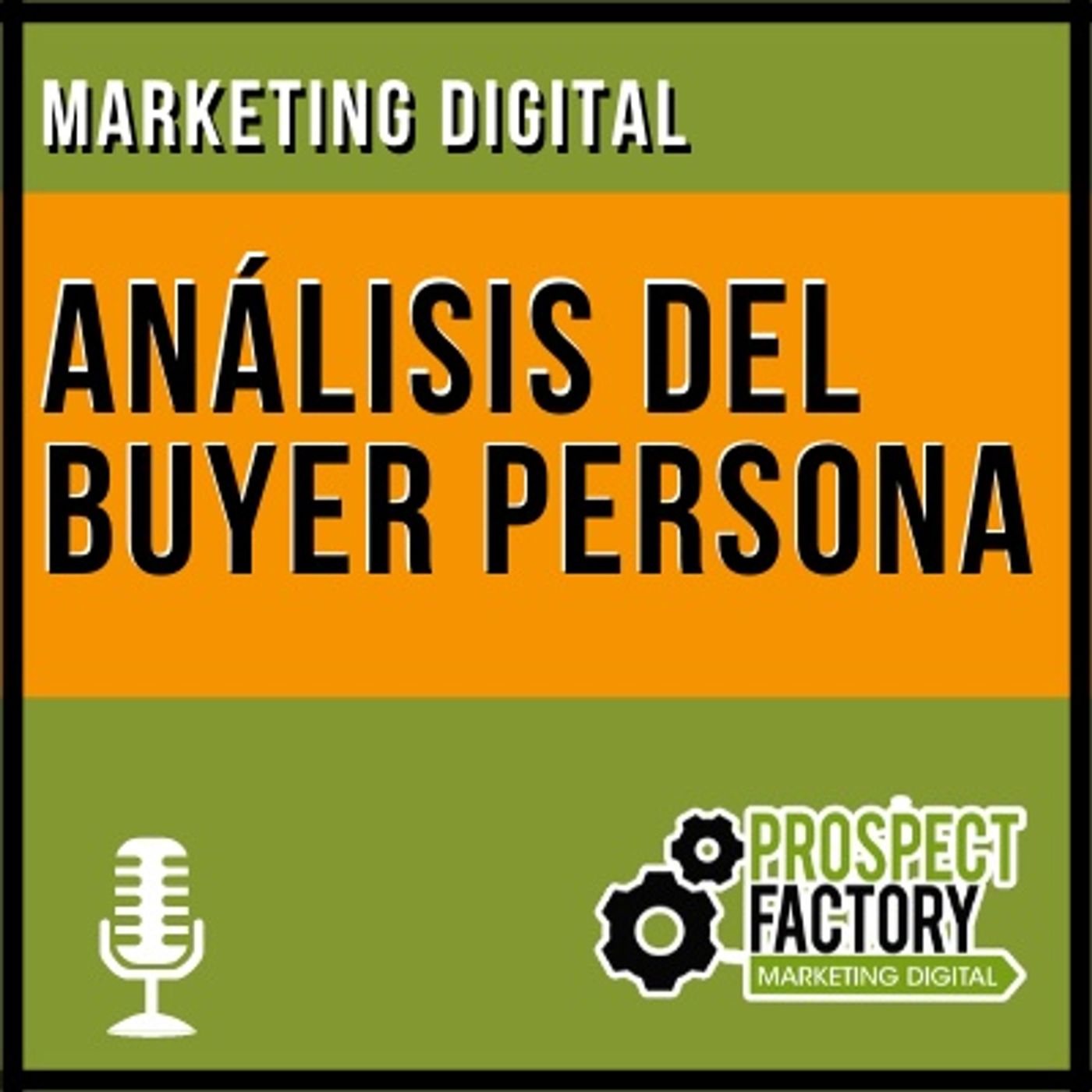 Análisis del Buyer Persona | Prospect Factory episode artwork