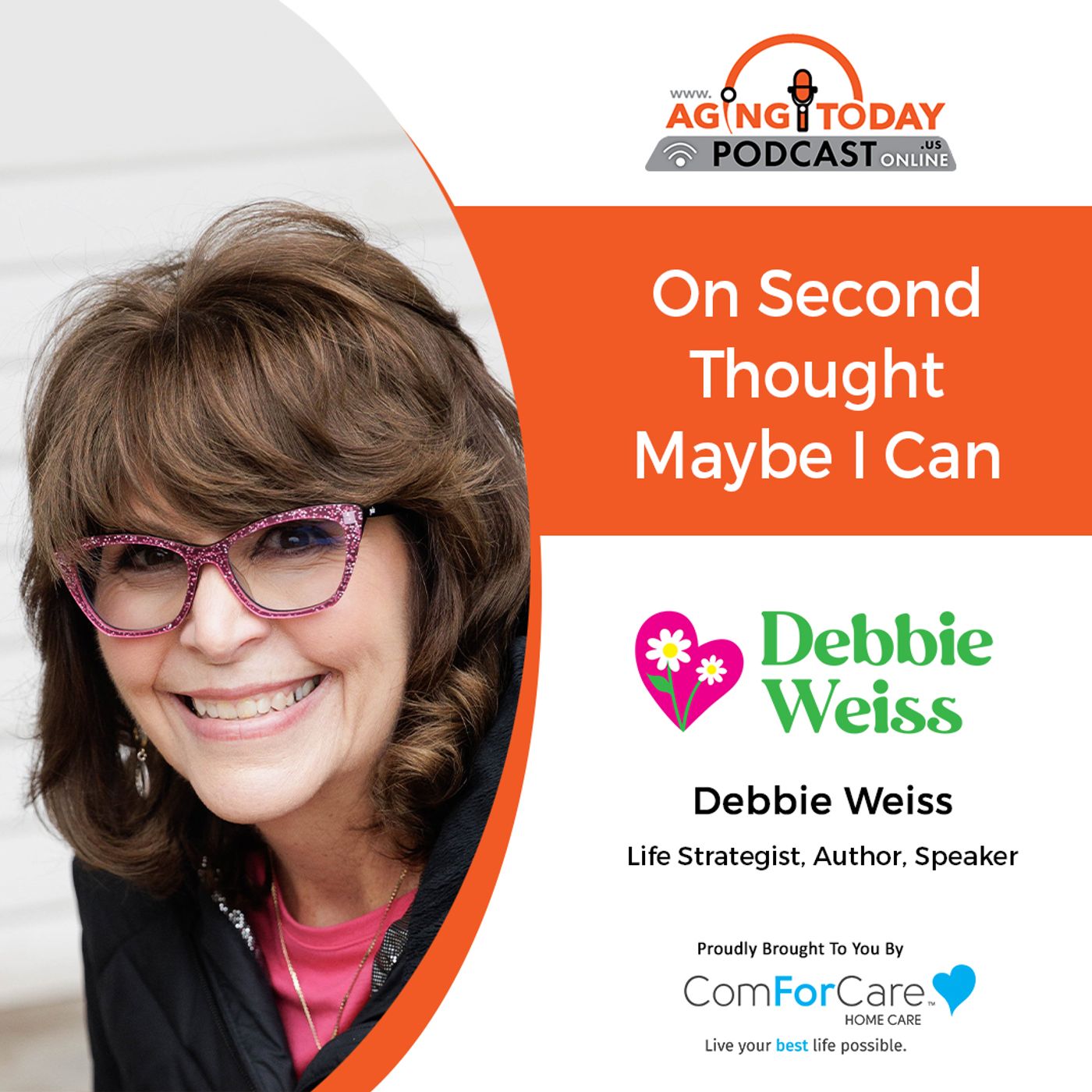 8/21/23: Debbie Weiss from DebbieWeiss.com | On Second Thought, Maybe I Can