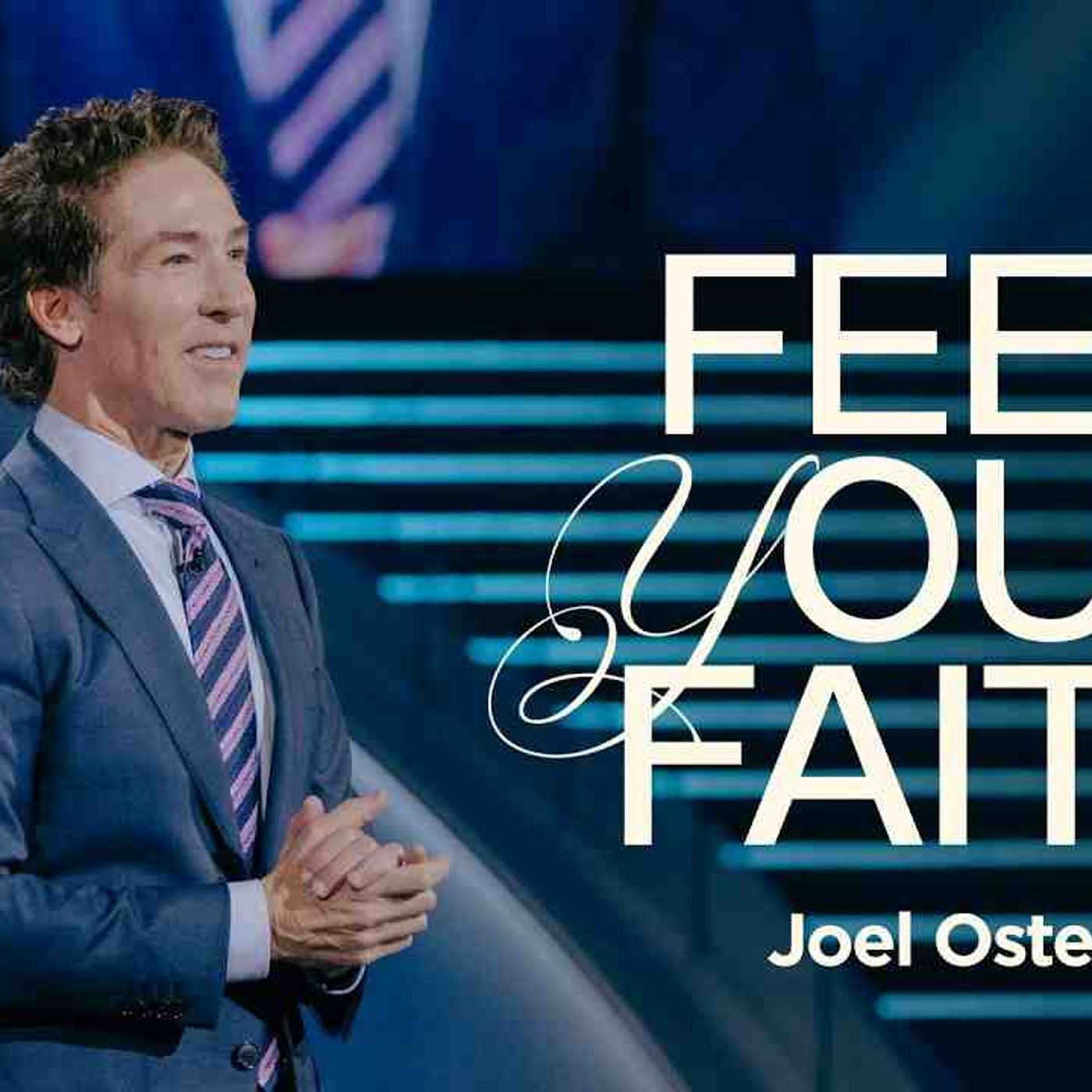 Feed Your Faith Joel Osteen episode artwork
