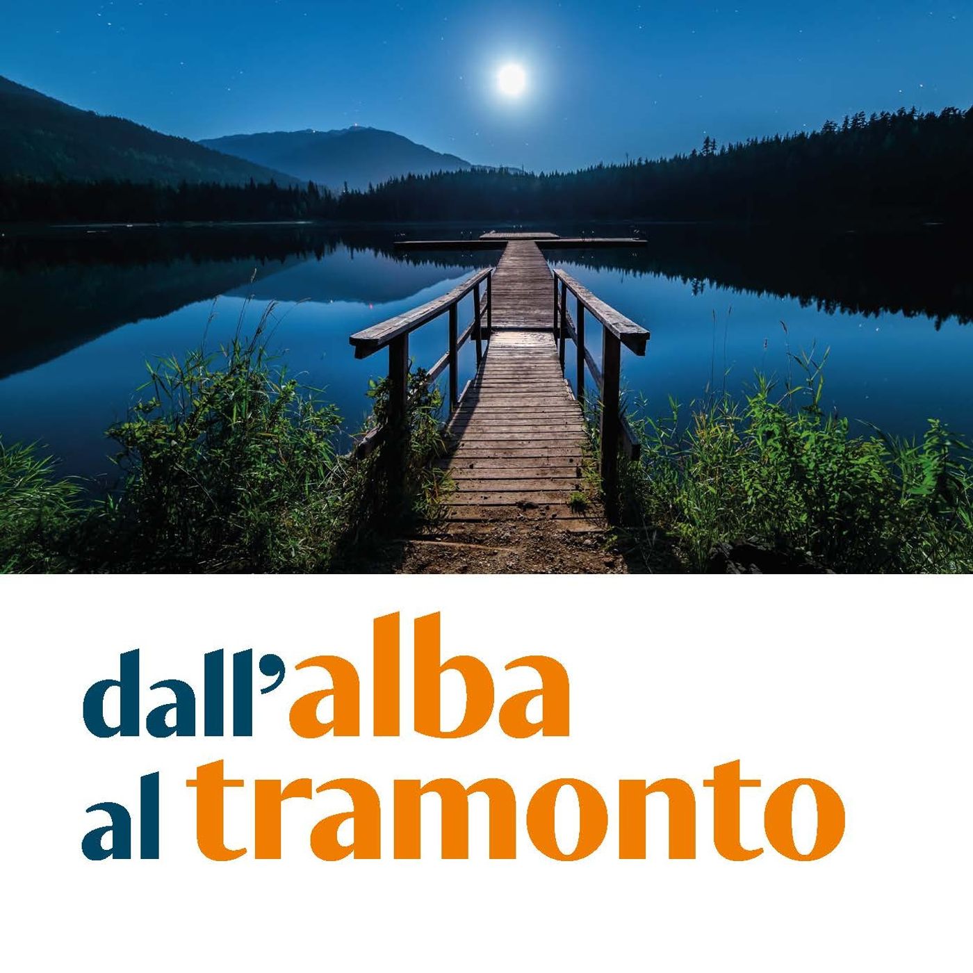 Dall\'alba al tramonto