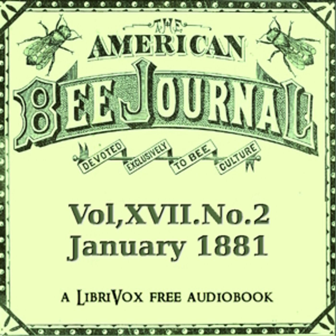 American Bee Journal, Vol. XVII, No. 2, January 12, 1881, The by Various