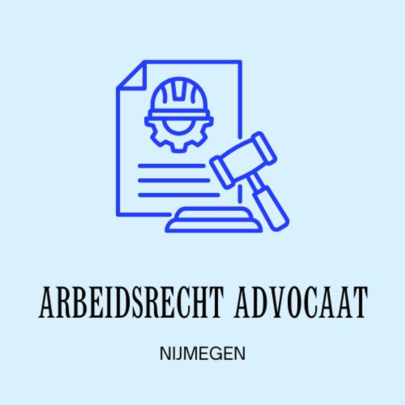 Nijmegen Arbeidsrecht Advocaat podcast artwork
