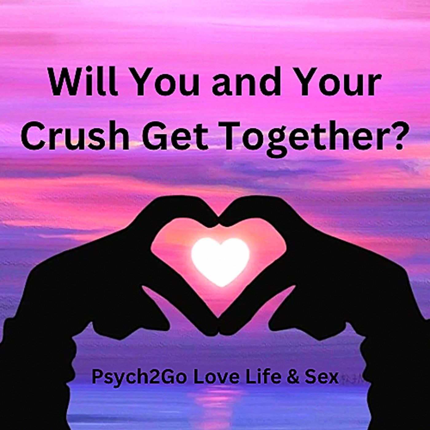 Will You and Your Crush Get Together?