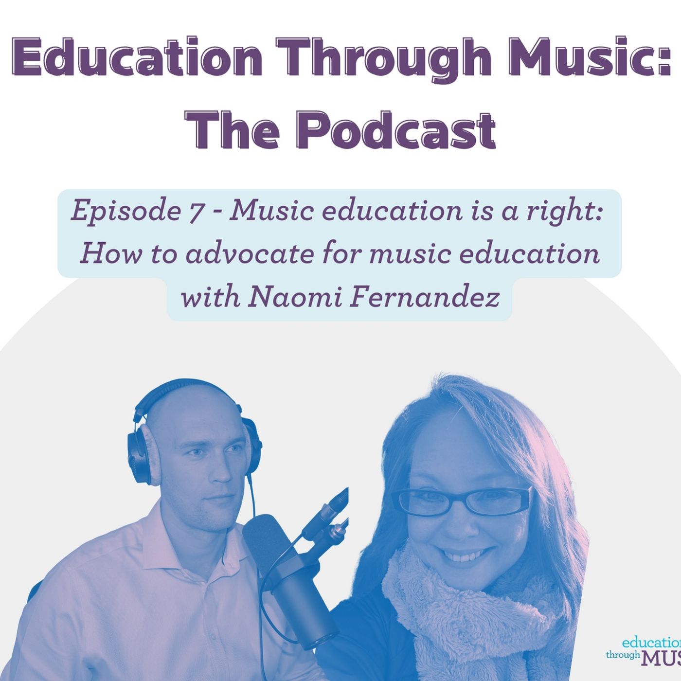 Episode 7: Music education is a right - How to advocate for music education with Naomi Fernandez