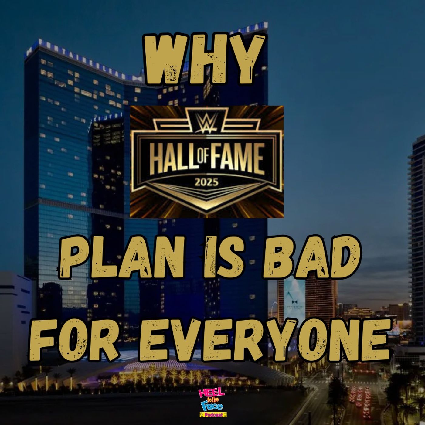 Why the WWE Hall of Fame 2025 plan is awful, plus we talk WWE In NYC episode artwork