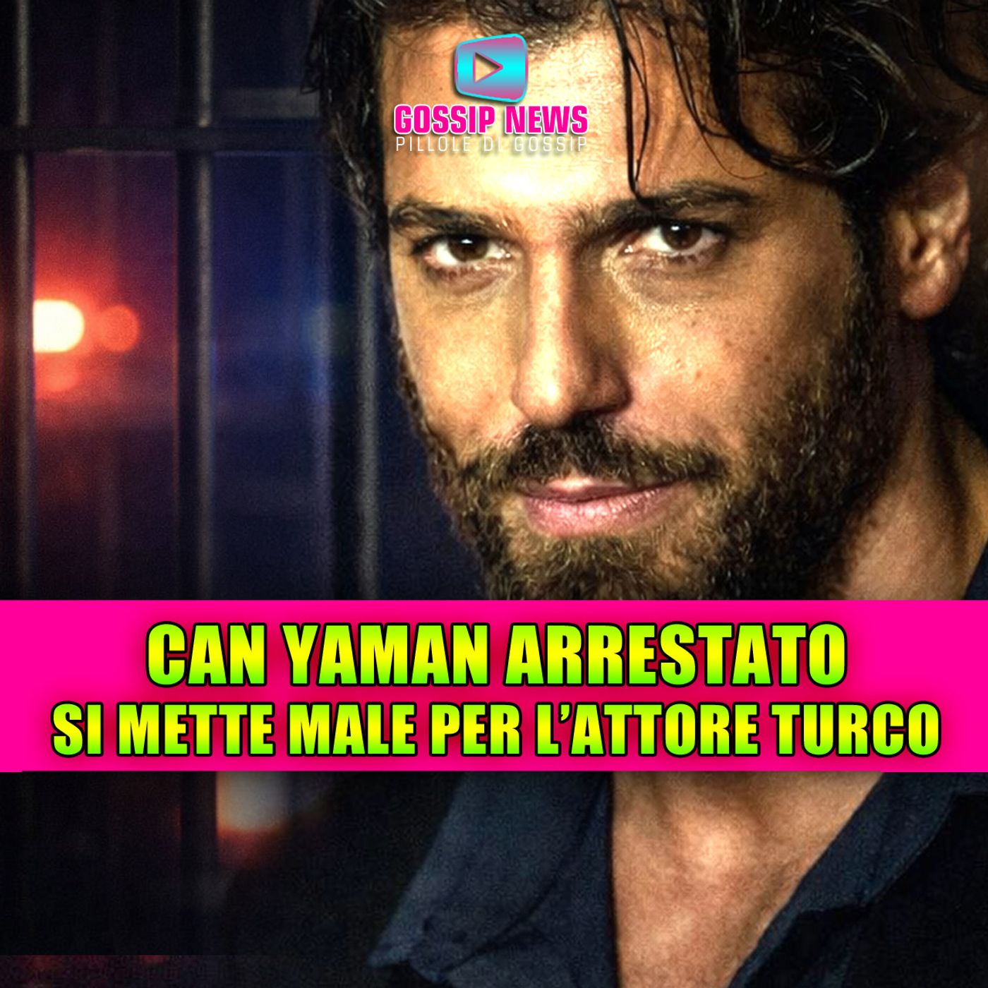 Can Yaman arrestato: si mette male per l'attore turco!