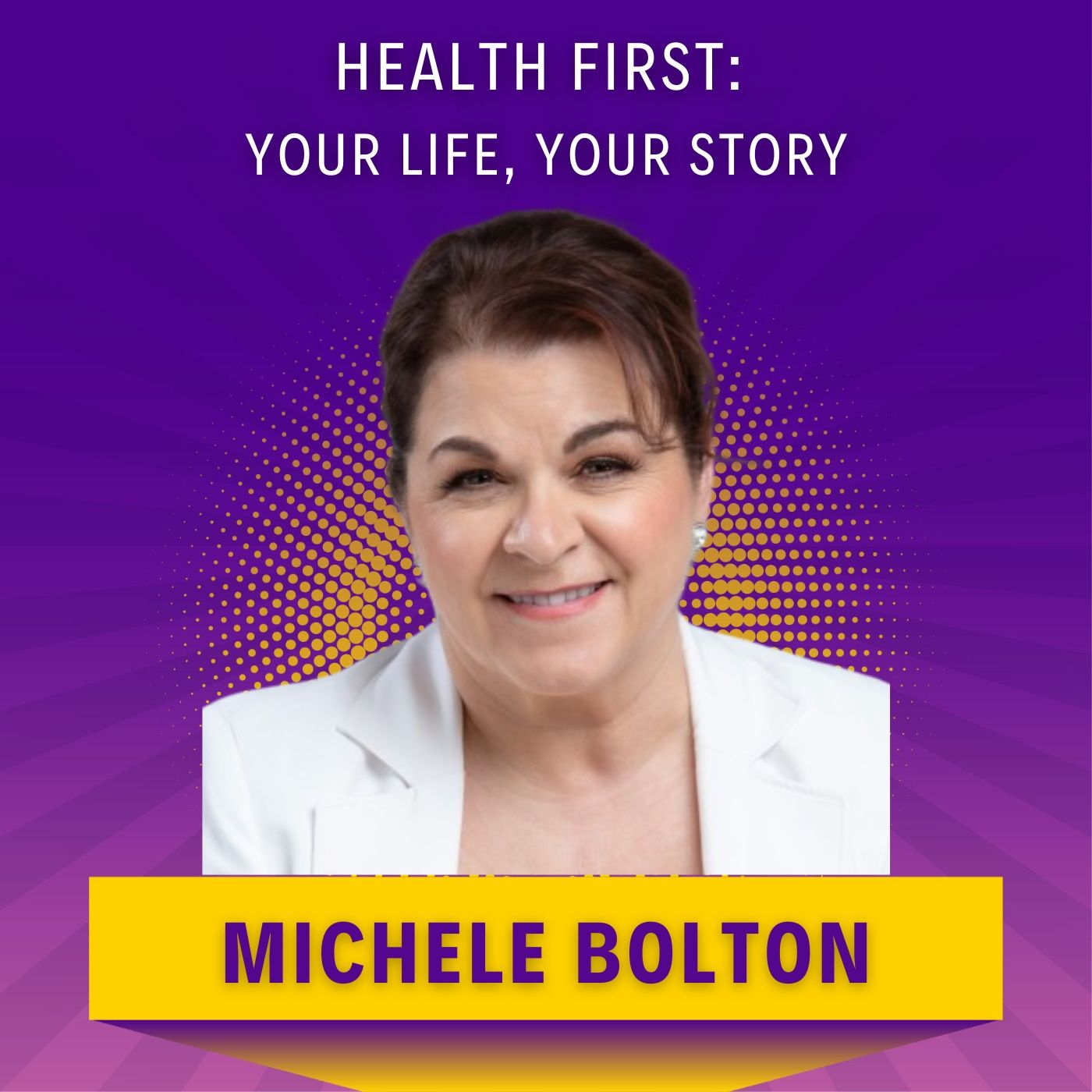 Health First: Your Life, Your Story
