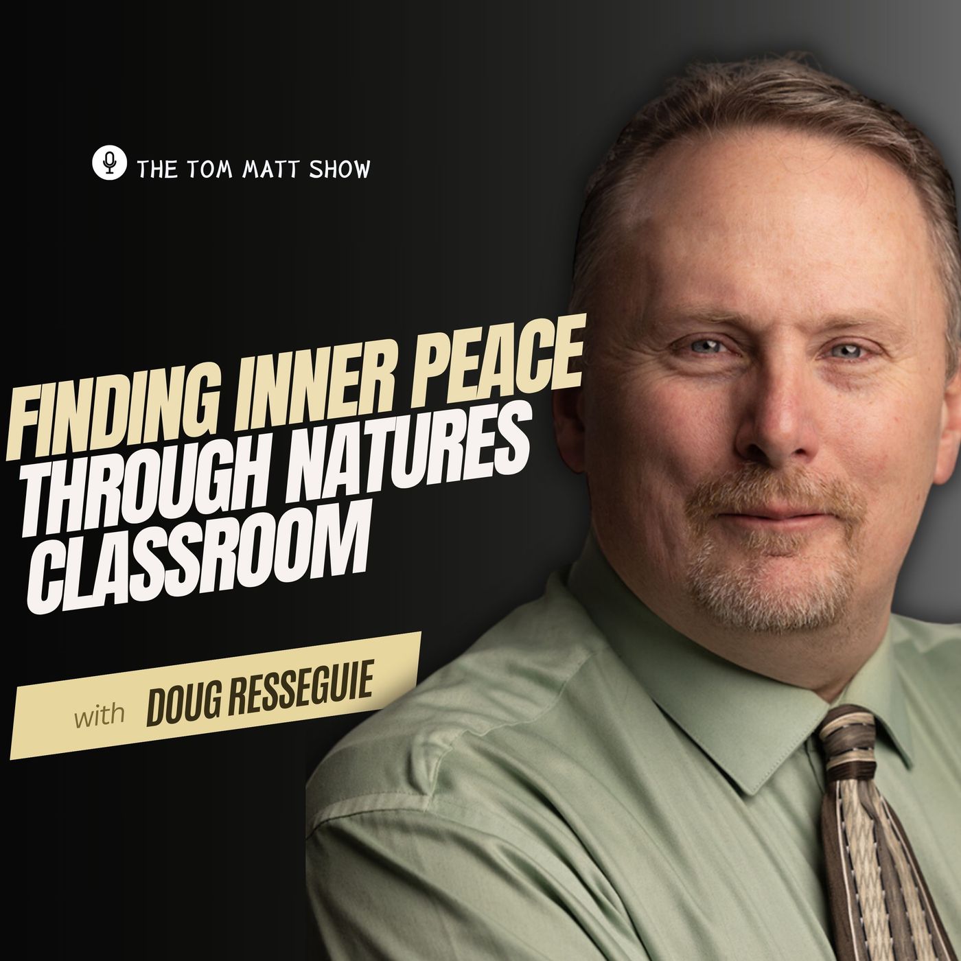 Finding Inner Peace Through Natures Classroom with Doug Resseguie episode artwork