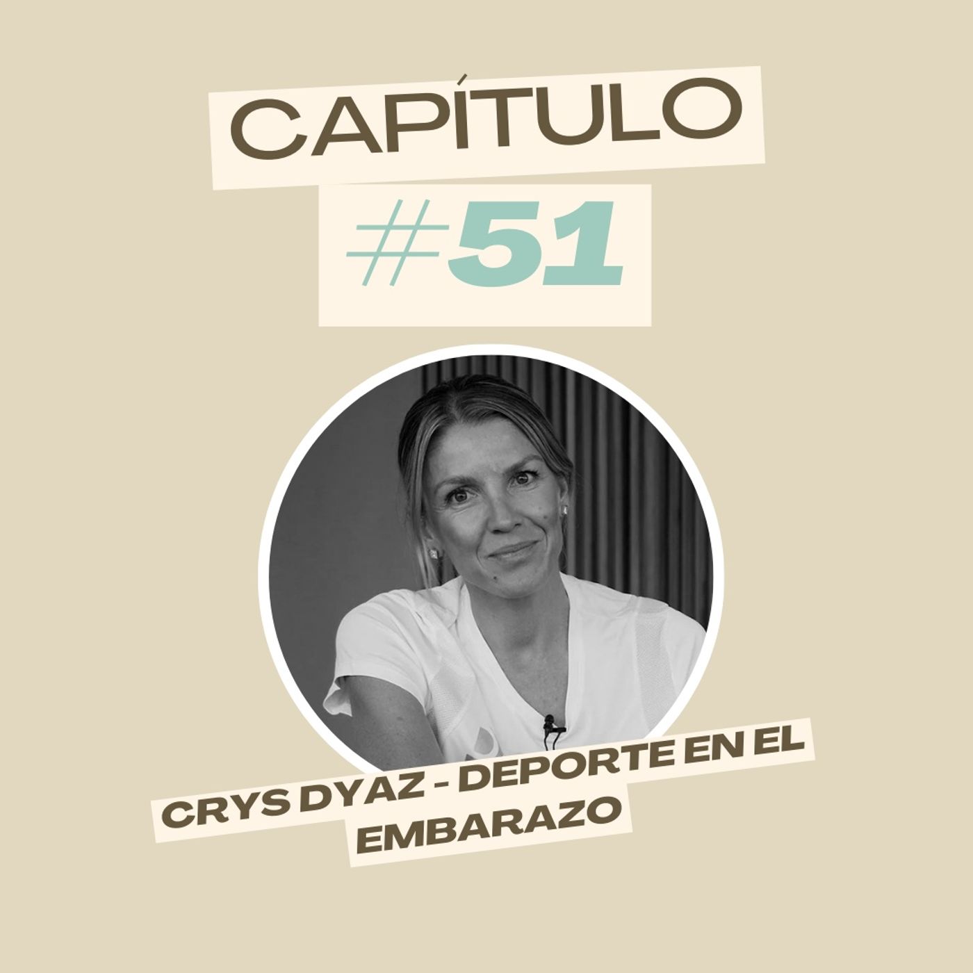 #51 Crys Dyaz - Deporte en el embarazo