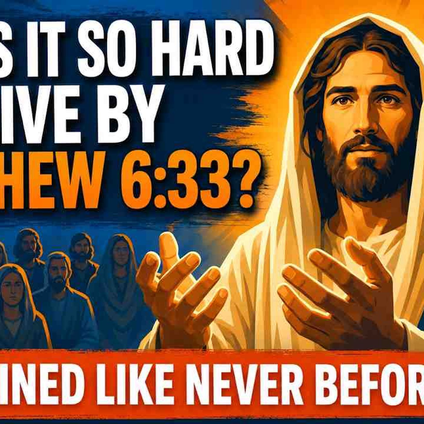 Why Is It SO HARD to Put God First_ (Matthew 6_33 Explained_) episode artwork