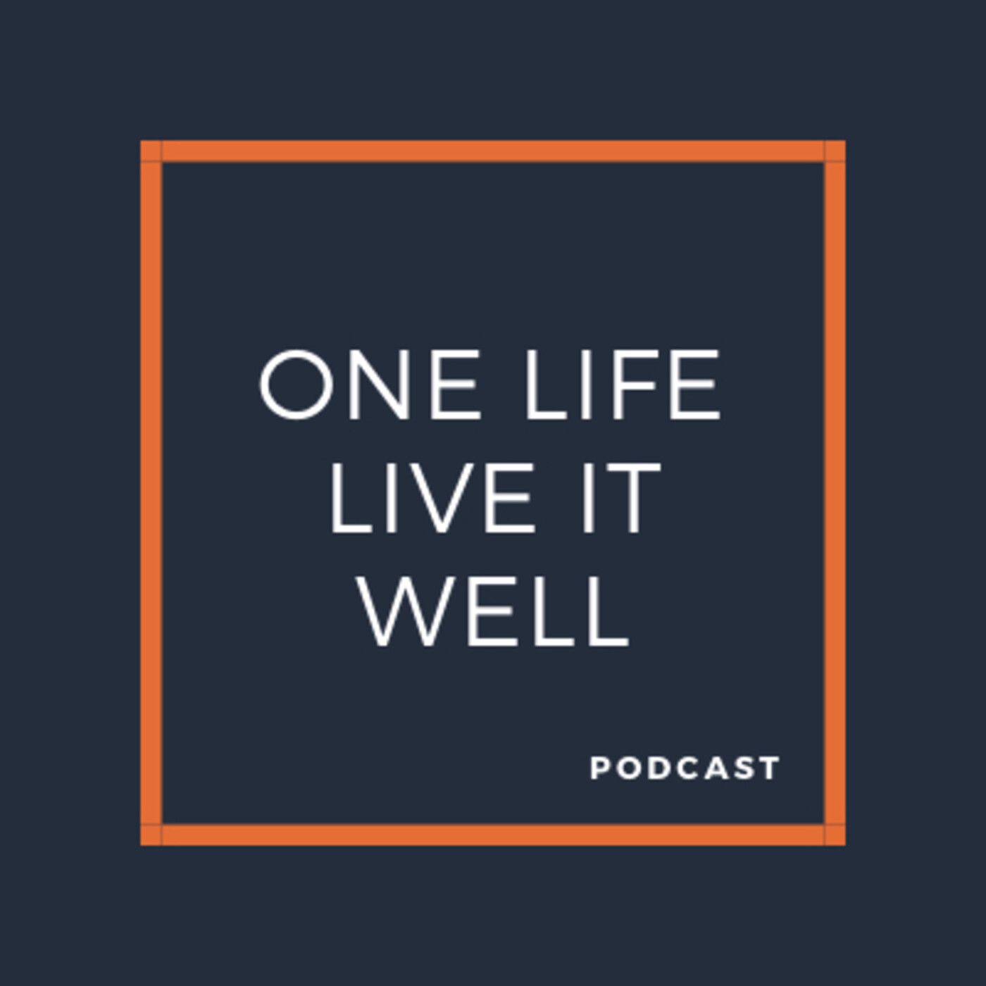 #OneLifeLiveItWell