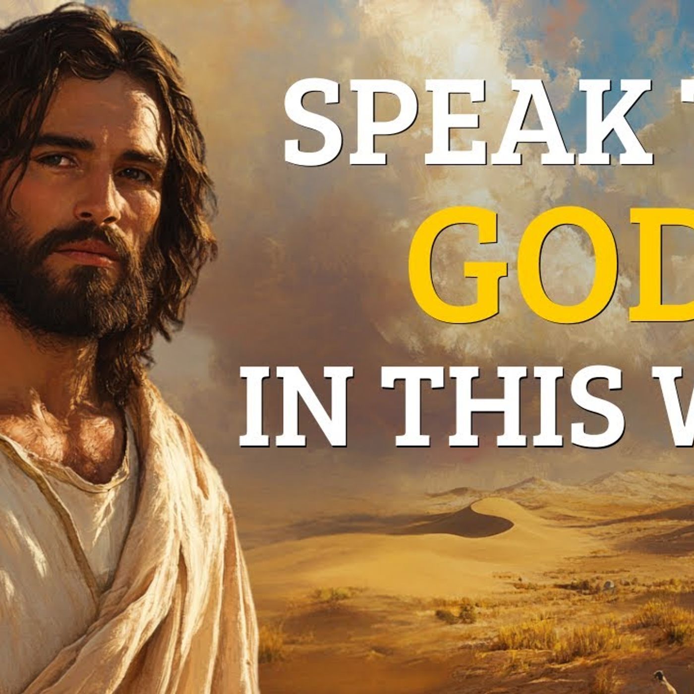 Jesus Reveals the 8 Correct Ways to Talk to God