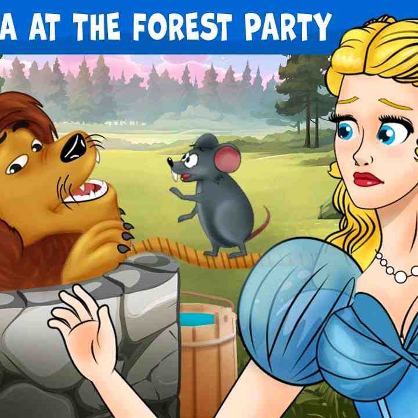 Cinderella at the Forest Party 🎉💙 _ Bedtime Stories for Kids in English _ Fairy Tales episode artwork