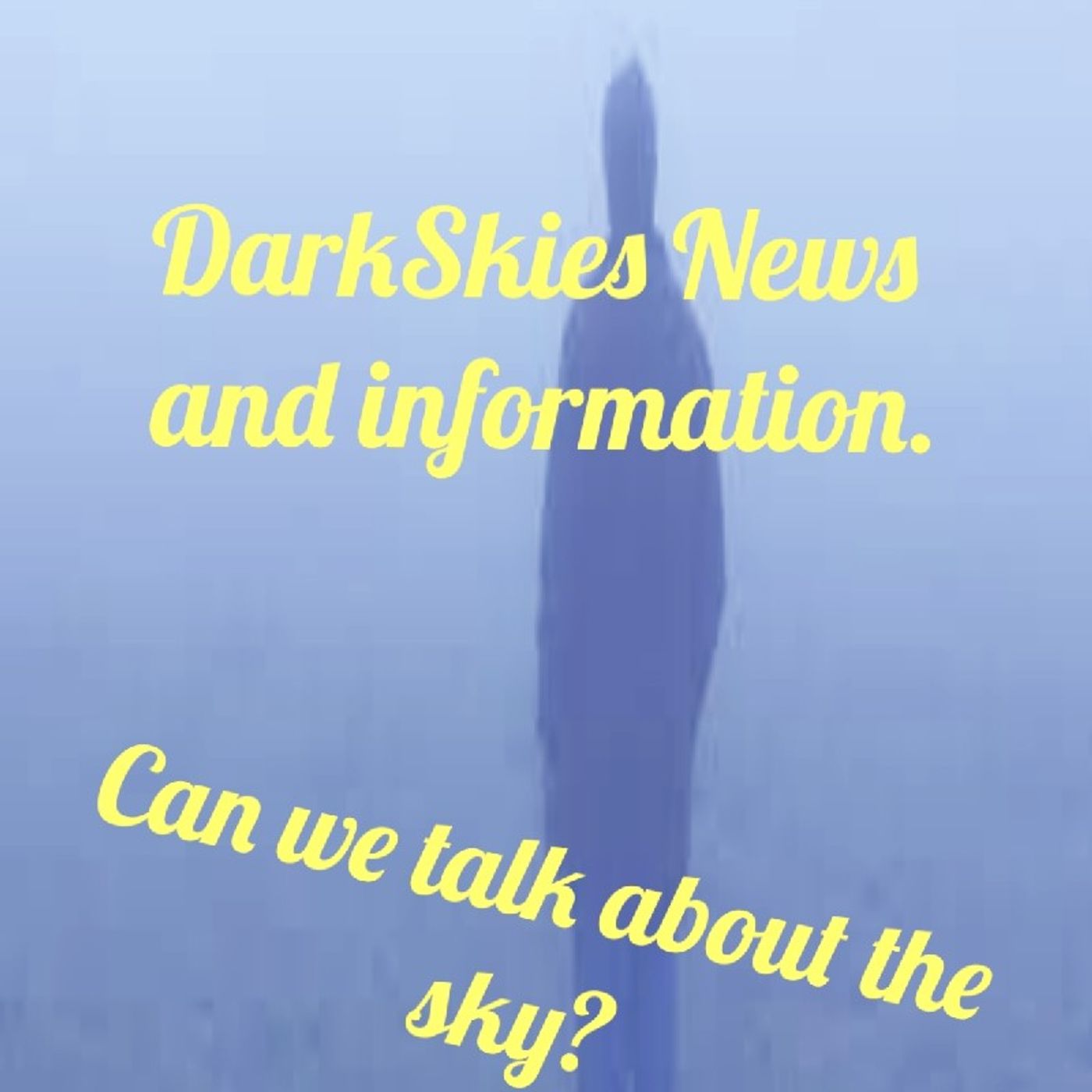 Can We Talk About The Sky? Episode 75 - Dark Skies News And information episode artwork