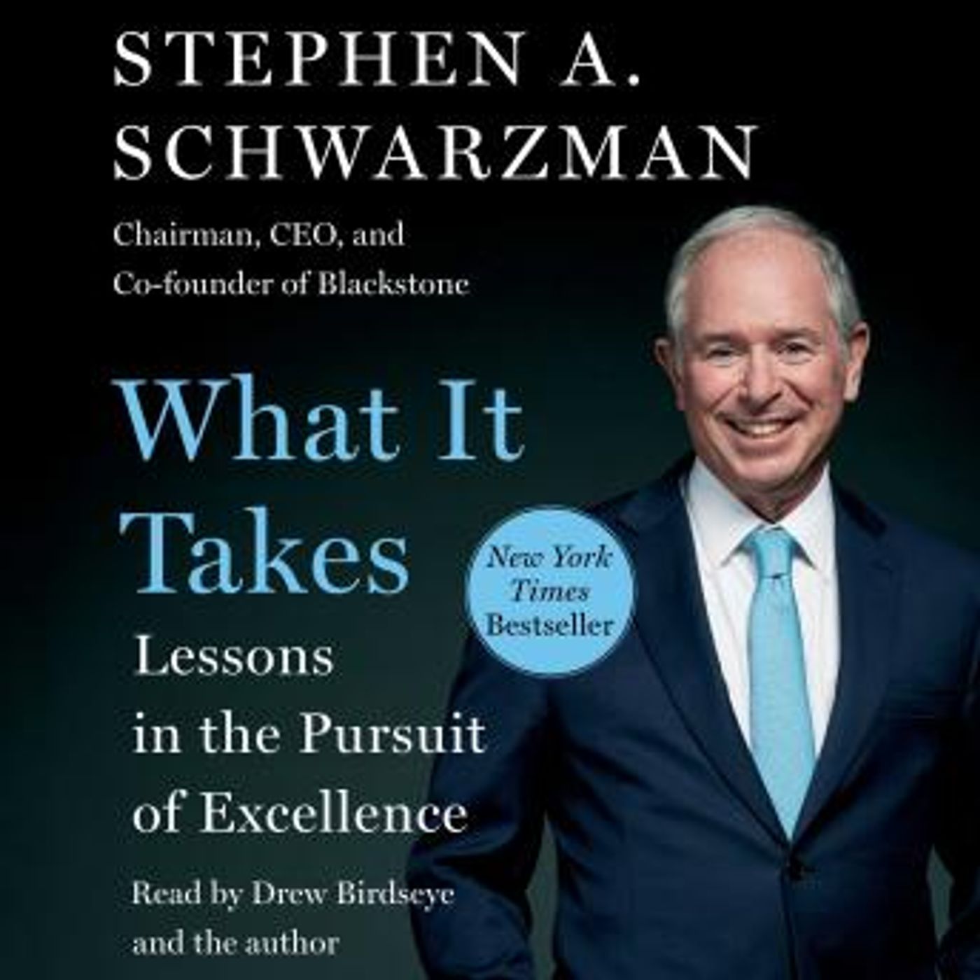 What It Takes: Lessons in the Pursuit of Excellence by Stephen A. Schwarzman episode artwork