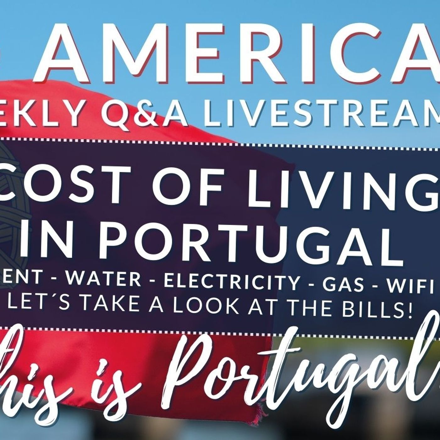 Cost of Living in Portugal - Hello America, This is Portugal! - The 'Portugal-curious' Q&A